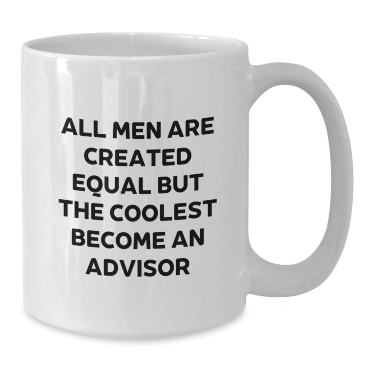 Funny Advisor White Coffee Mug Gifts from Men to Advisor - Graduation Unique Gifts - Additional