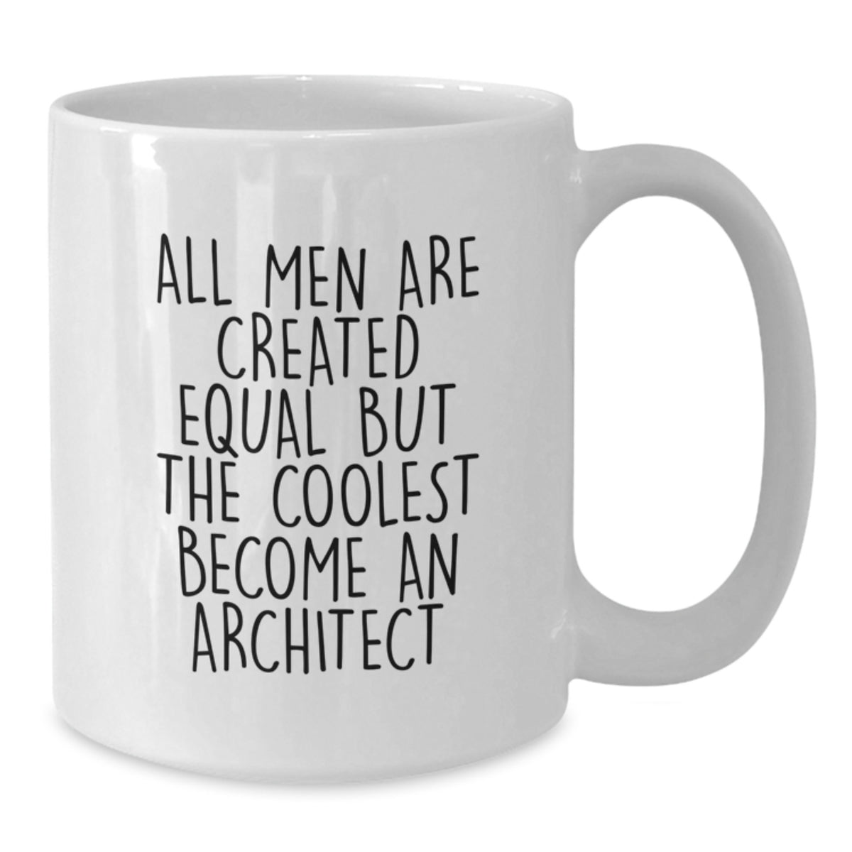 Funny Architect Gifts for Him - 'All Men Are Created Equal But The Coolest Become An Architect' White Coffee Mug, Gifts from Friends for Graduation - Additional