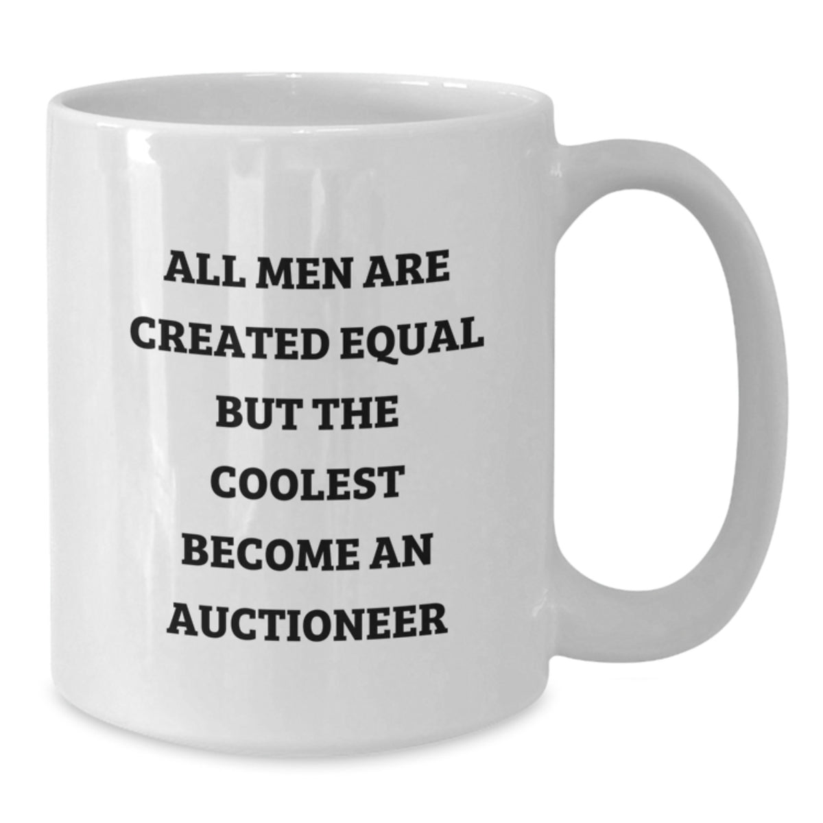 Funny Auctioneer Gifts for Men, White Coffee Mug, 'All Men Are Created Equal But The Coolest Become An Auctioneer', Graduation Unique Gifts - Additional