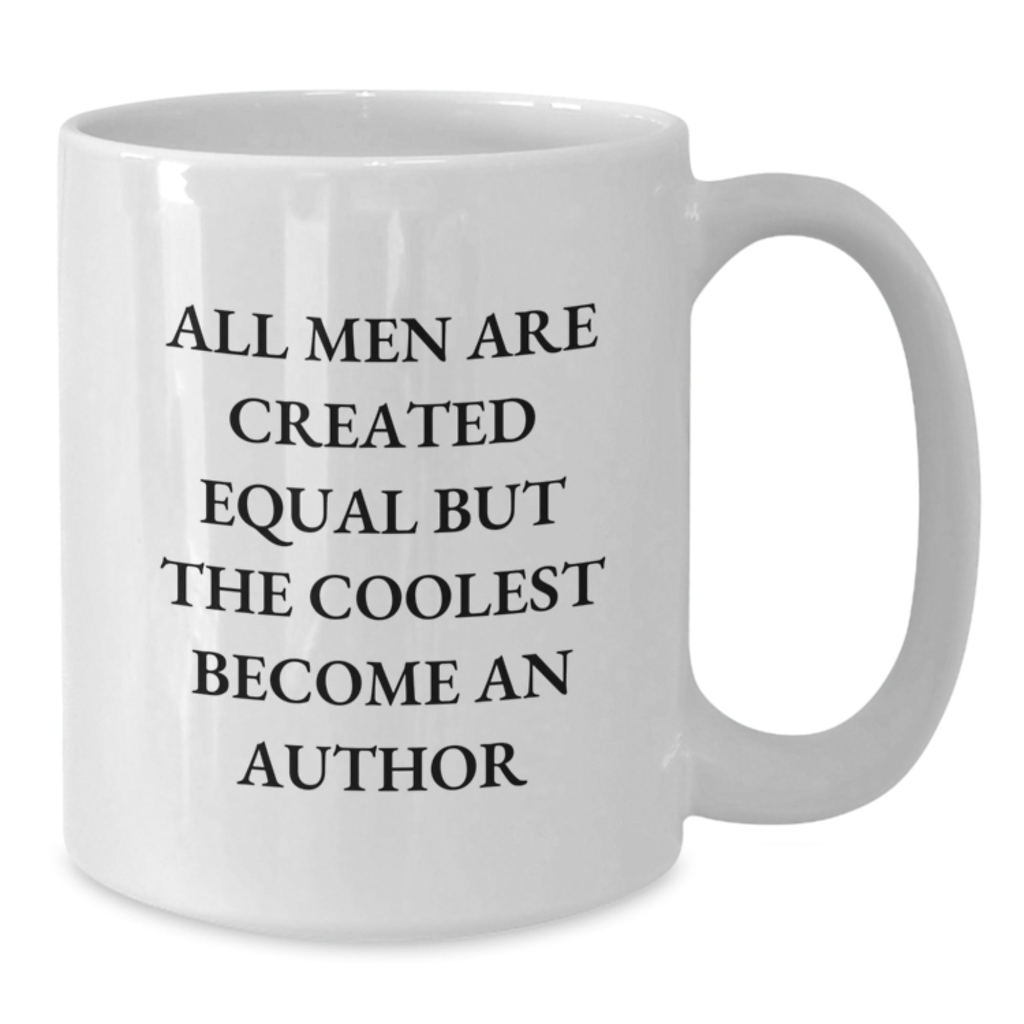 Funny Author Quotes White Coffee Mug, Gifts from Men to Author, Unique Graduation Gifts for Author, 11oz or 15oz Capacity, Ceramic, Microwave and Dishwasher Safe - Additional