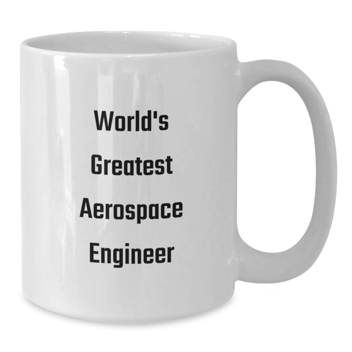 Funny Gifts from Family to the World's Greatest Aerospace Engineer, World's Greatest Aerospace Engineer Quote on White Coffee Mug for Graduation Unique Gifts - Additional
