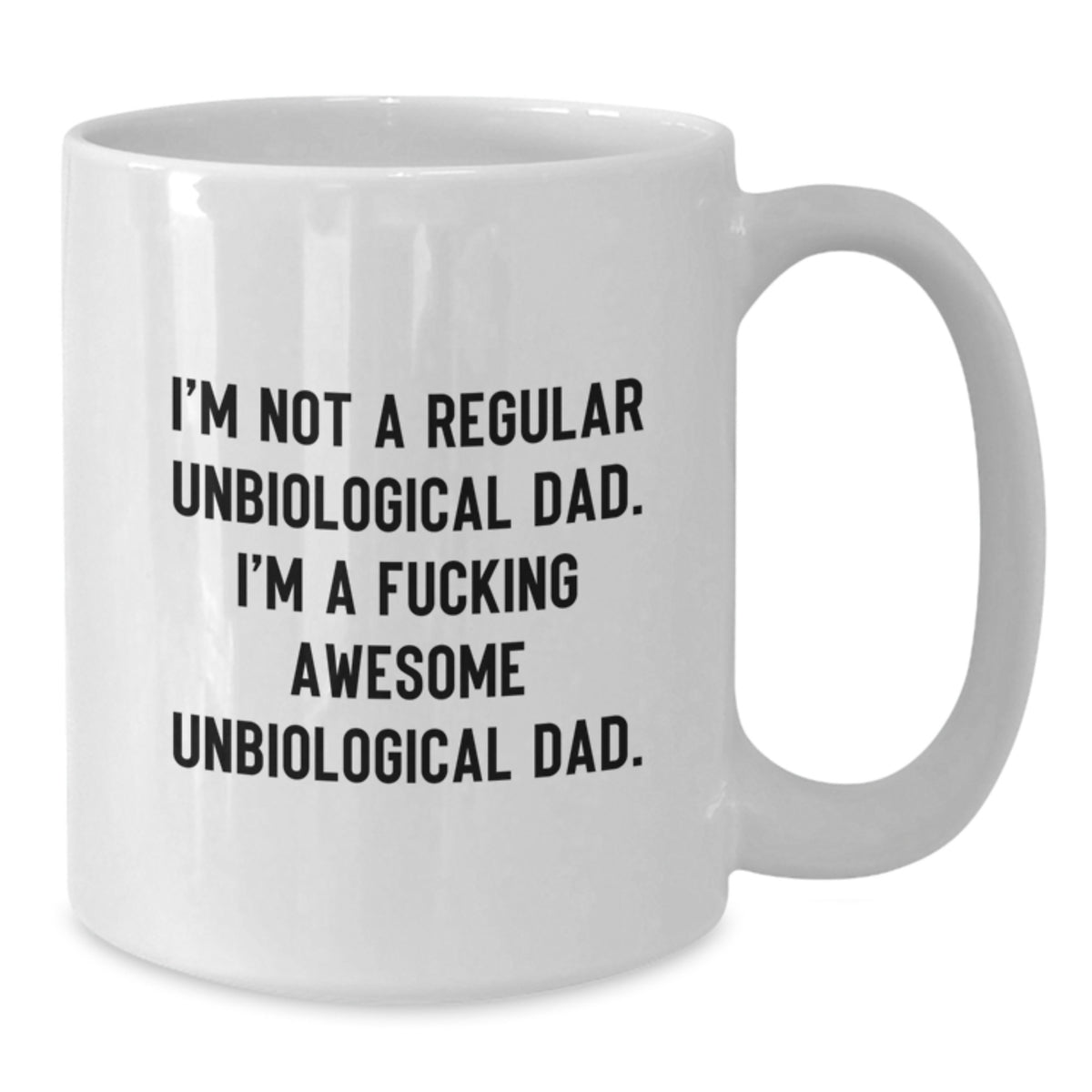 Funny Unbiological Dad Gifts for, White Coffee Mug Unbiological Dad Quote Gifts from Men, Unique Graduation Gifts for Unbiological Dad, Awesome Unbiological Dad Ceramic Mug 11oz - Additional