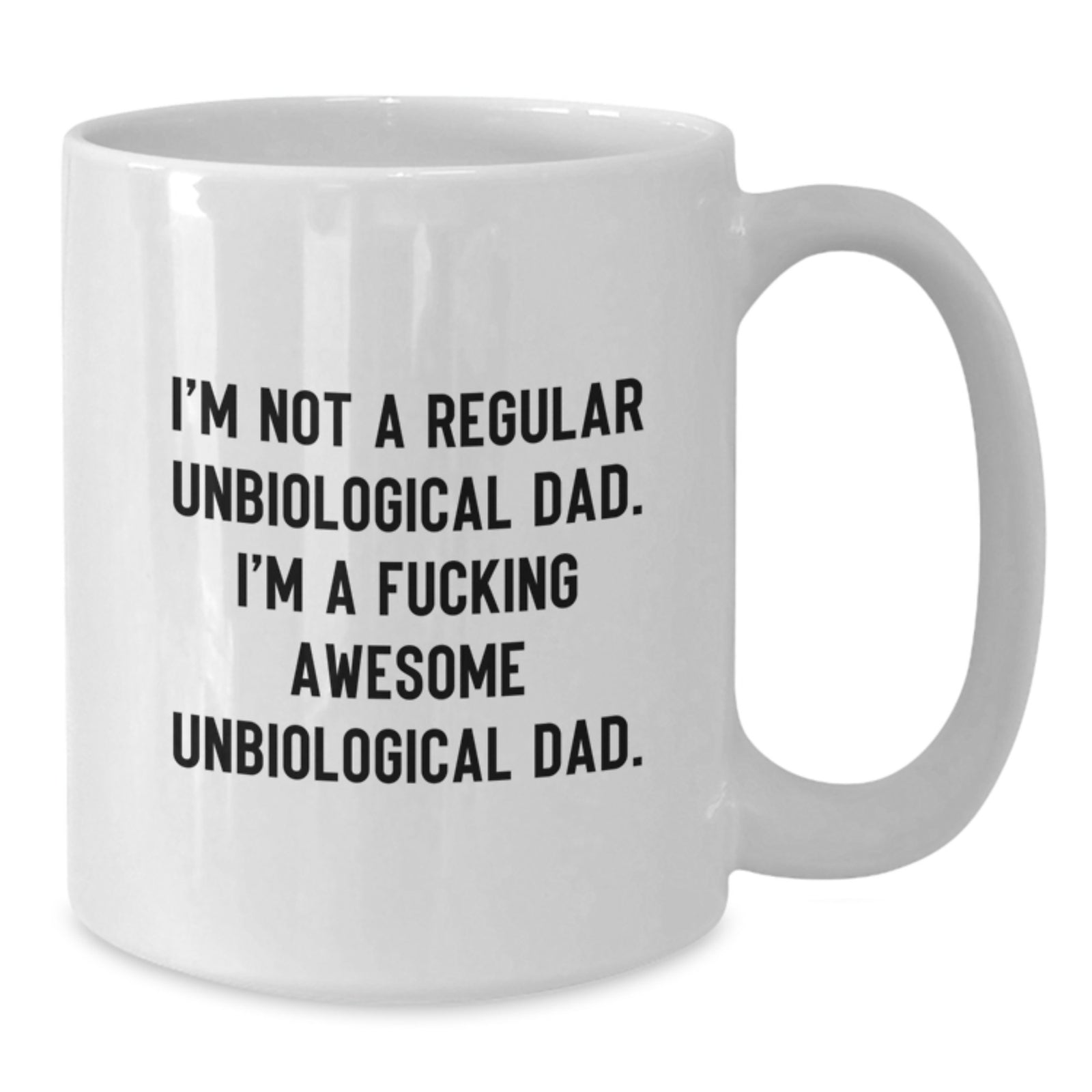 Funny Unbiological Dad Gifts for, White Coffee Mug Unbiological Dad Quote Gifts from Men, Unique Graduation Gifts for Unbiological Dad, Awesome Unbiological Dad Ceramic Mug 11oz - Additional