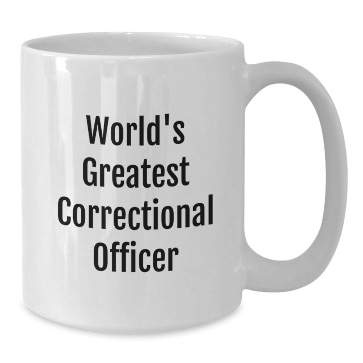 Funny Correctional Officer Gifts for Men, Unique White Coffee Mugs with 'World's Greatest' Quote, Gifts from Friends and Family - Additional