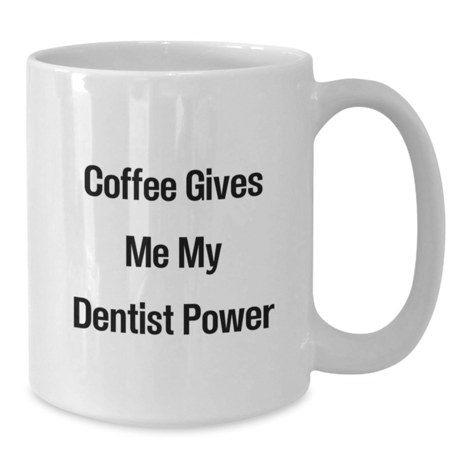 Funny White Coffee Mug Gifts from Friends for Dentist Christmas Unique Mugs - Additional