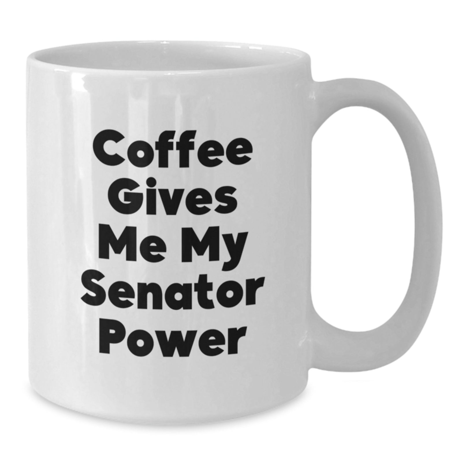 Funny Senator Gifts for Women, White Coffee Mugs with 'Coffee Gives Me My Senator Power', Christmas Unique Gifts from Friends to Family Members - Additional