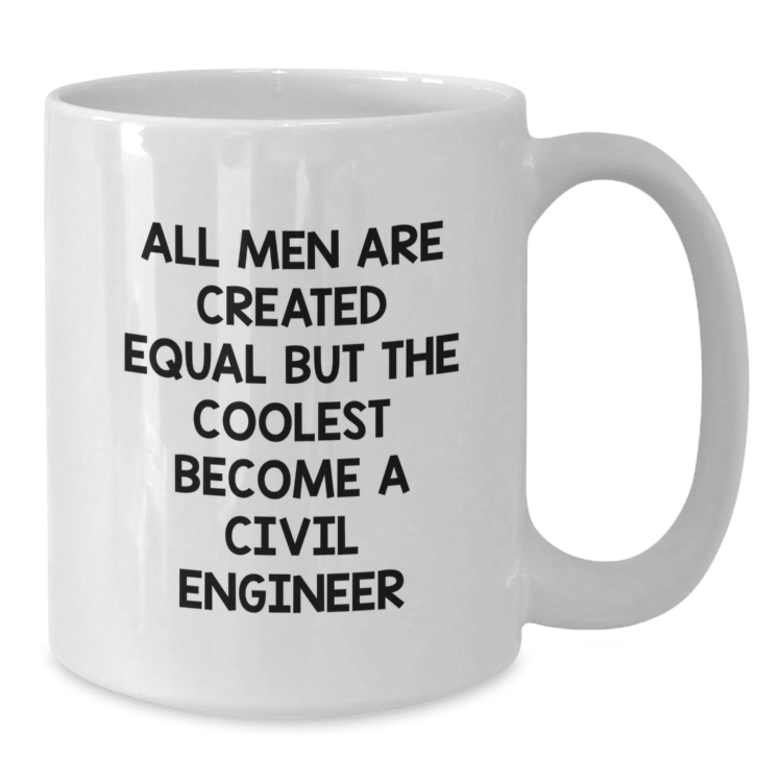 Funny Civil Engineer Gifts for Men - White Coffee Mug - Christmas Unique Mug - Additional