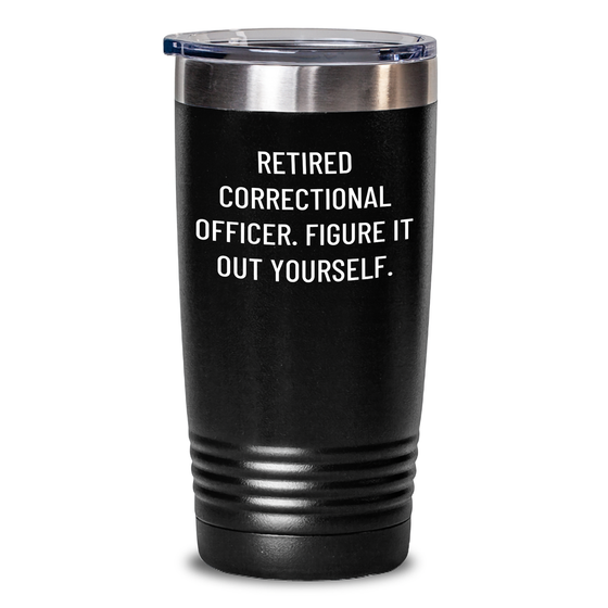 Correctional Officer Gifts from Friends - Retired CO Figure It Out Yourself Tumbler, 20oz/30oz Vacuum-Insulated Stainless Steel - Father's Day Unique Gifts for Men - Main