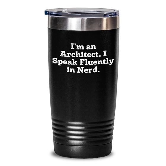 Architect's genius-tastic Tumbler Gifts from Men for Father's Day - 'I'm An Architect. I Speak Fluently In genius.' - Main
