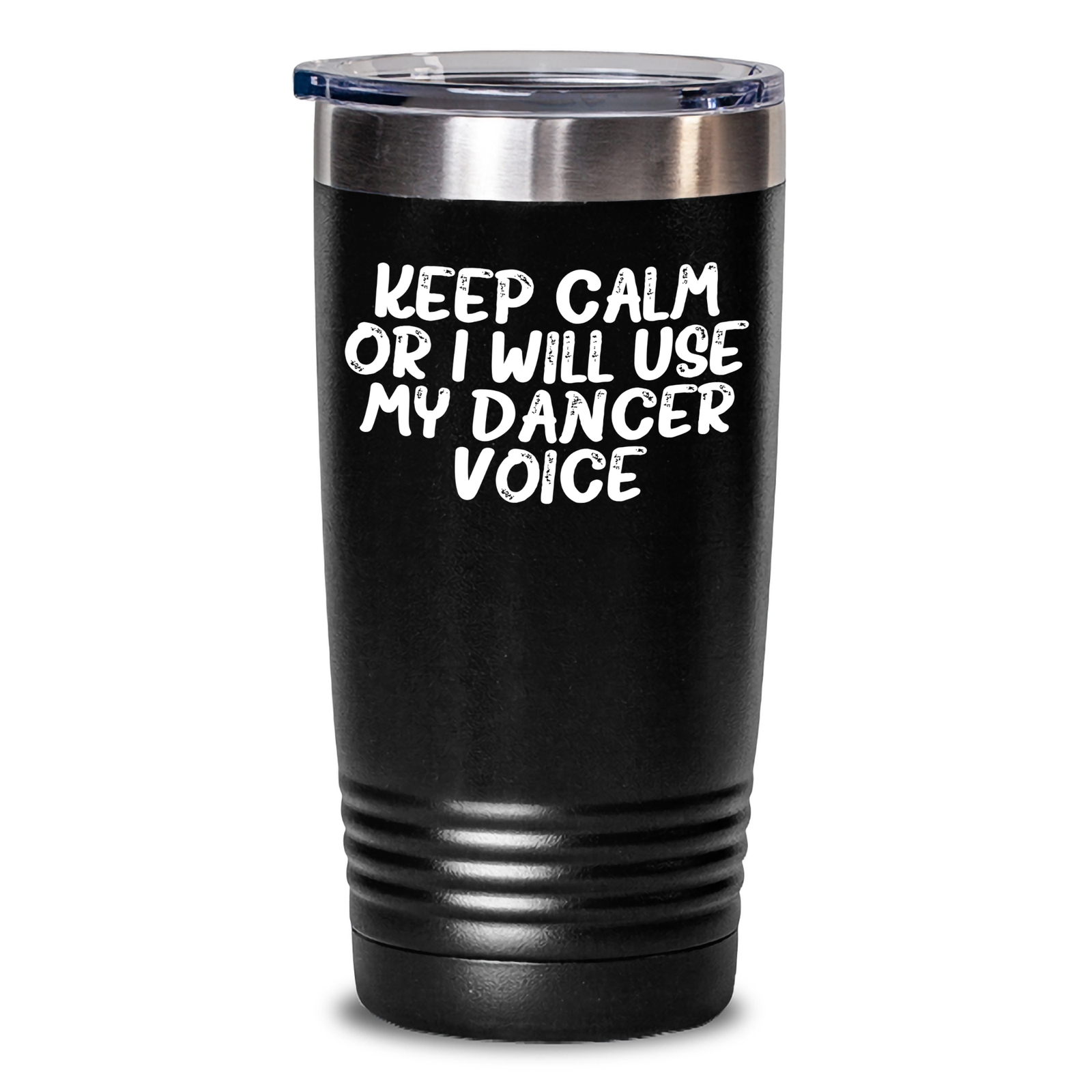 Funny Dancer Gifts from Men to Dancer Friends on Father's Day Tumbler - 'Keep Calm Or I Will Use My Dancer Voice' Tumbler, 20oz or 30oz Capacity, Stainless Steel/Powder Coating - Main