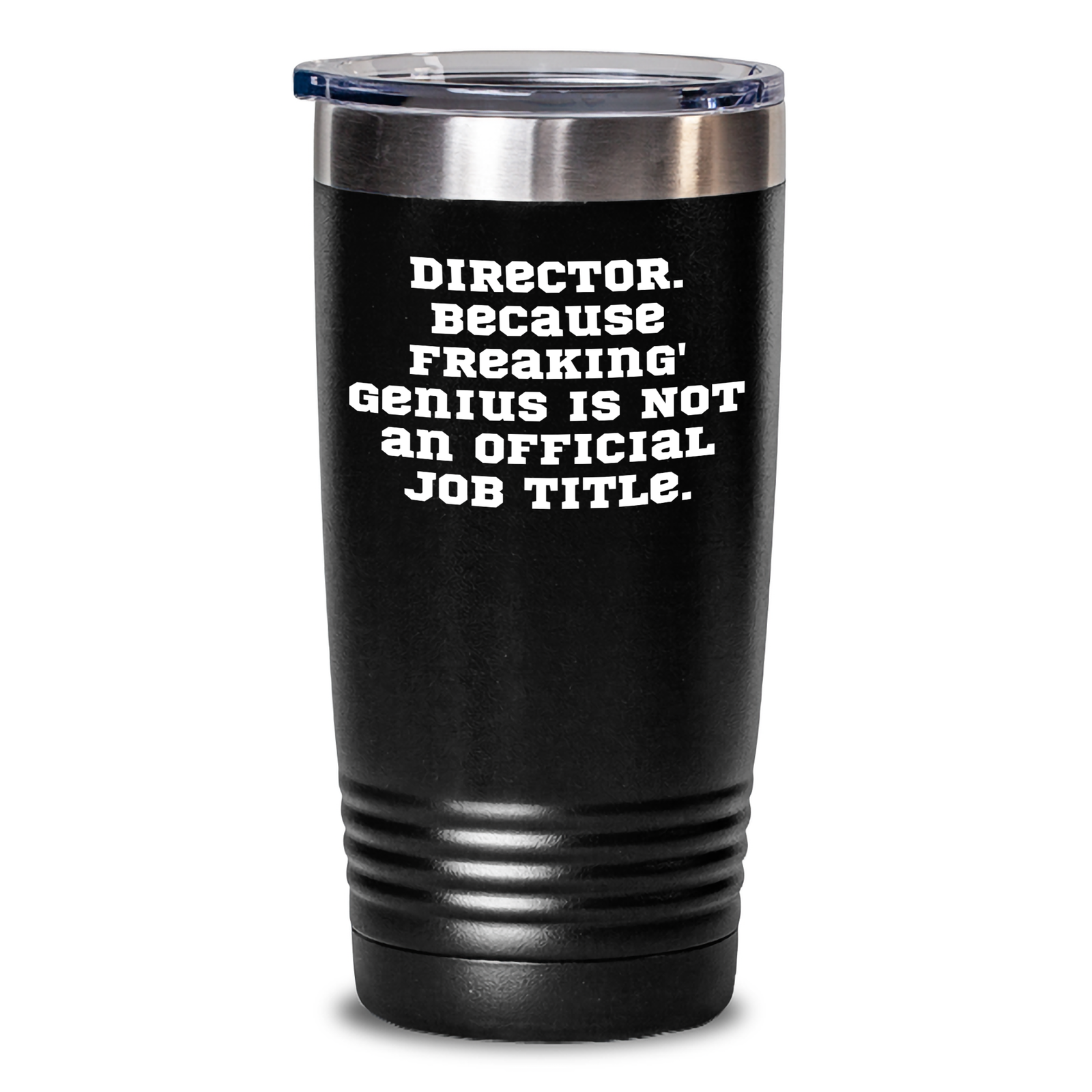 'Funny' Director Gifts from Friends - Unique Mother's Day Tumbler for Director, Because Freaking' genius Is Not An Official Job Title. - Main