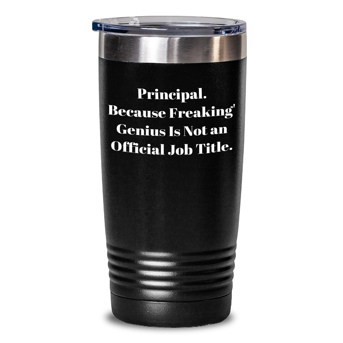 Funny Principal Gifts from Friends - Tumbler Quote: 'Principal. Because Freaking' genius Is Not An Official Job Title.' - 20oz or 30oz Capacity - Father's Day Unique Gifts - Main