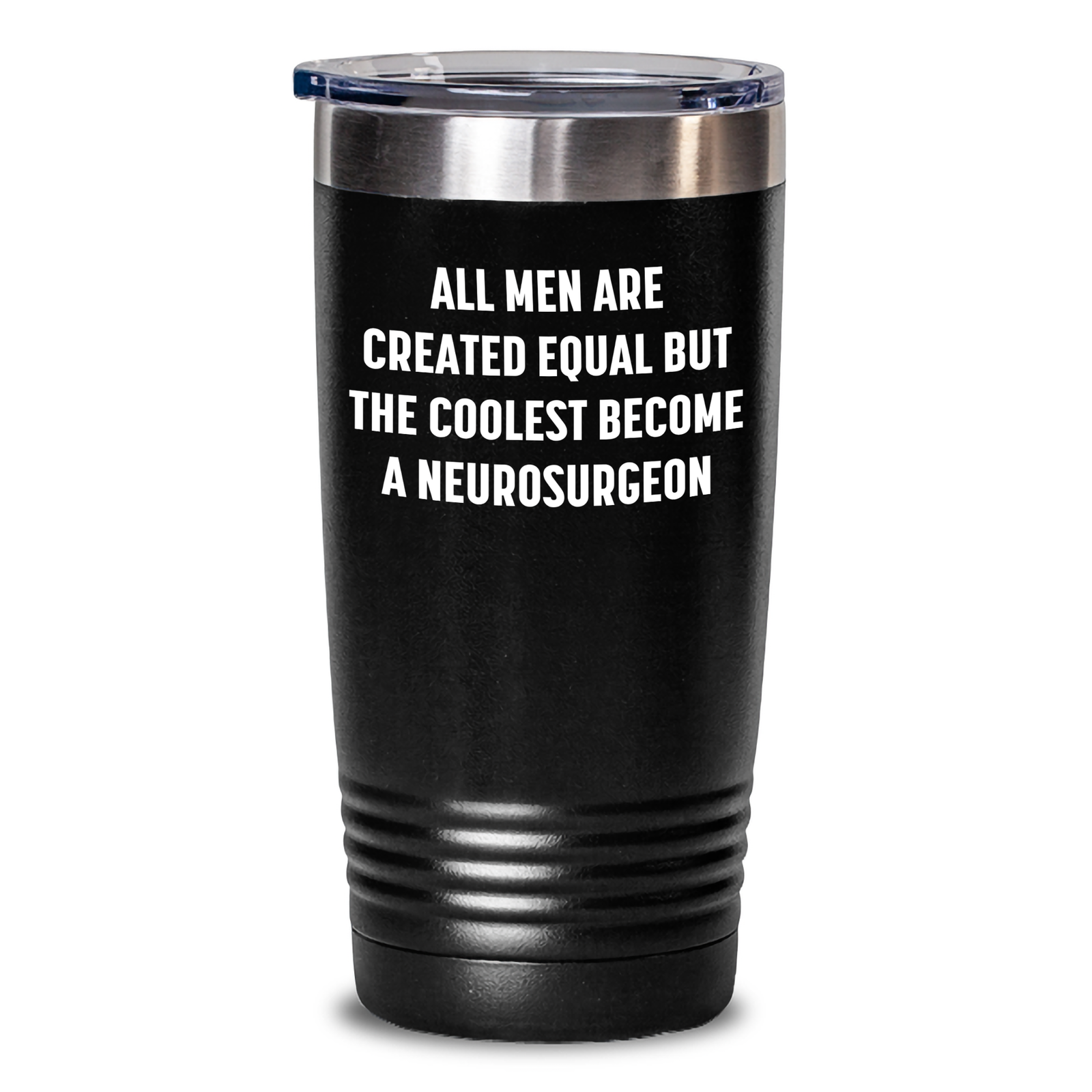 Funny Neurosurgeon Tumbler Gifts from Men - 'All Men Are Created Equal But The Coolest Become A Neurosurgeon' for Mother's Day - Main