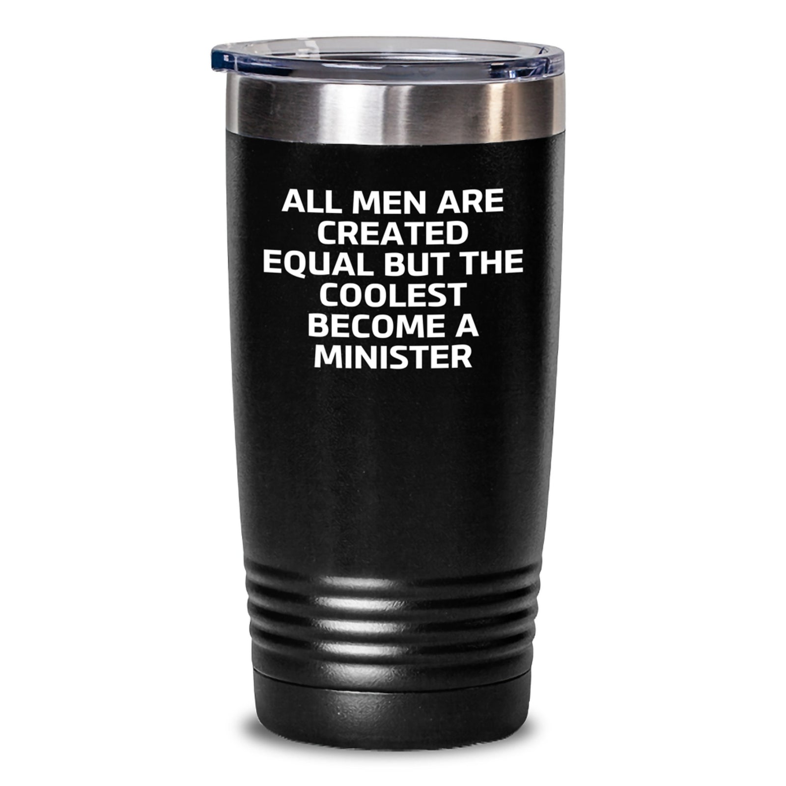 Funny Minister Gifts, 'All Men Are Created Equal But The Coolest Become A Minister' Tumbler, 20oz or 30oz Capacity, Gifts from Men for Birthday - Main