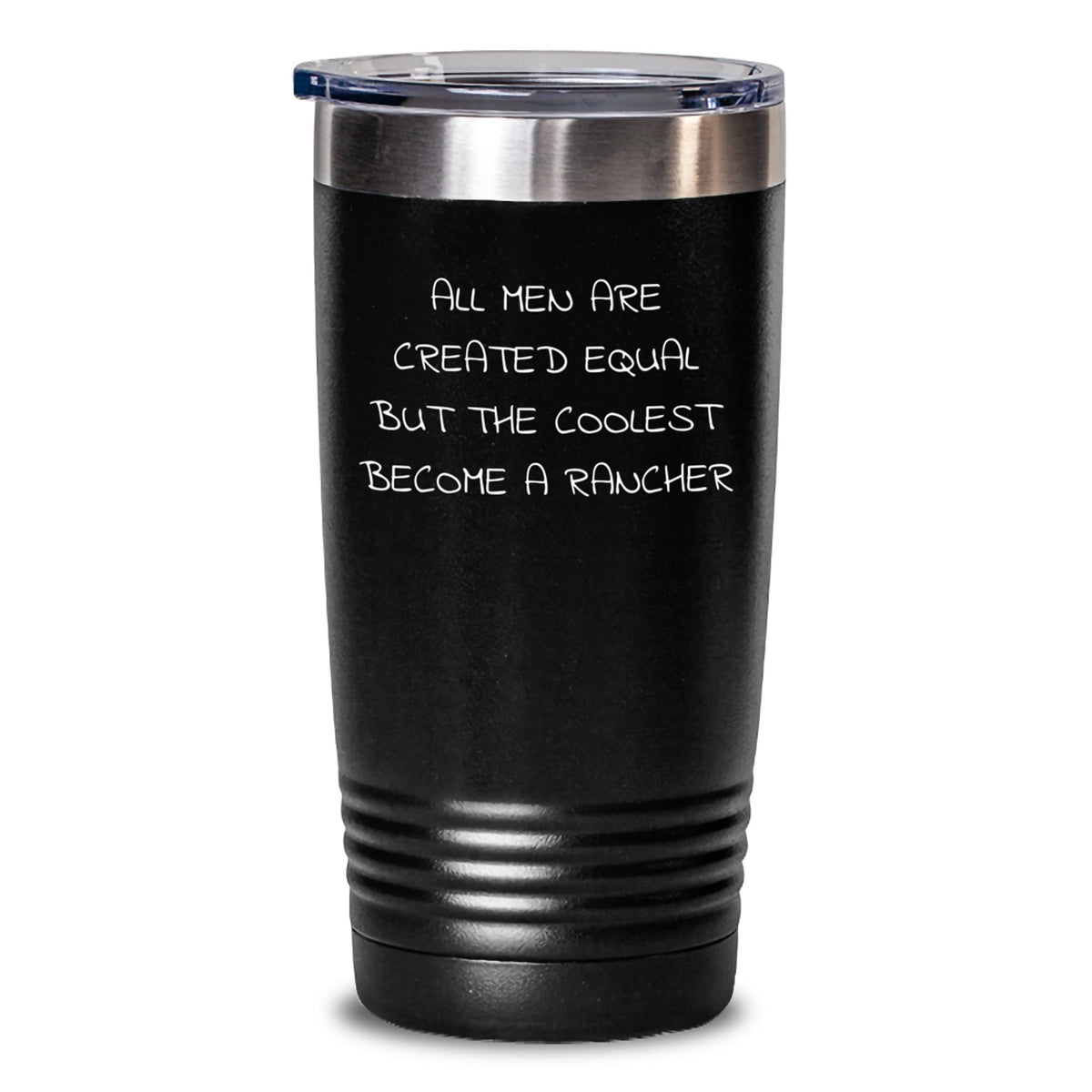 Funny Rancher Gifts from Men to Friends - Unique Christmas Tumblers - &#39;All Men Are Created Equal But The Coolest Become A Rancher&#39; - Main
