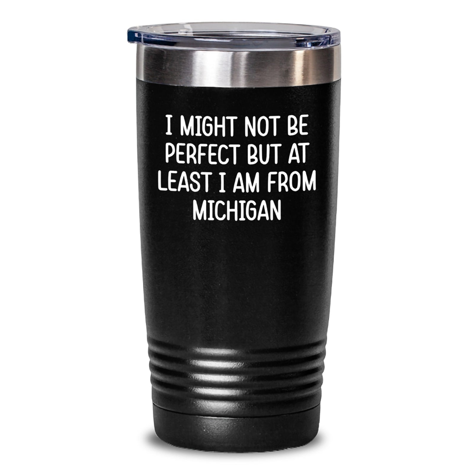 Funny Michigan Gifts for Men - I Might Not Be Perfect But At Least I Am From Michigan - Birthday Unique Tumblers for Women from Friends - Main