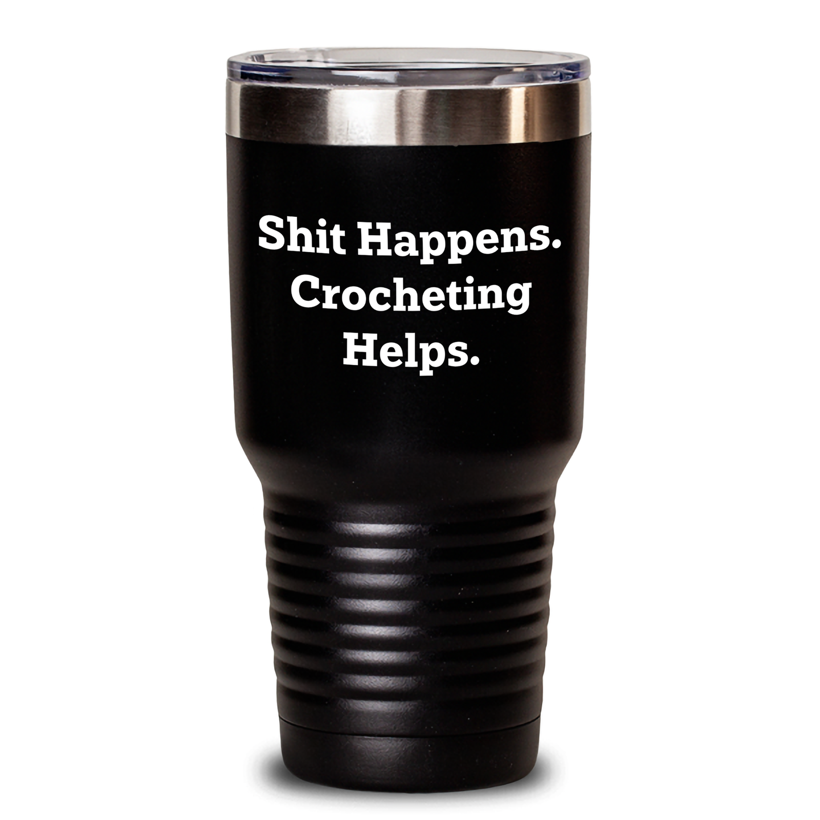 Funny Crocheting Gifts for Men and Women - 'Shit Happens. Crocheting Helps.' Tumbler for Father's Day - Main