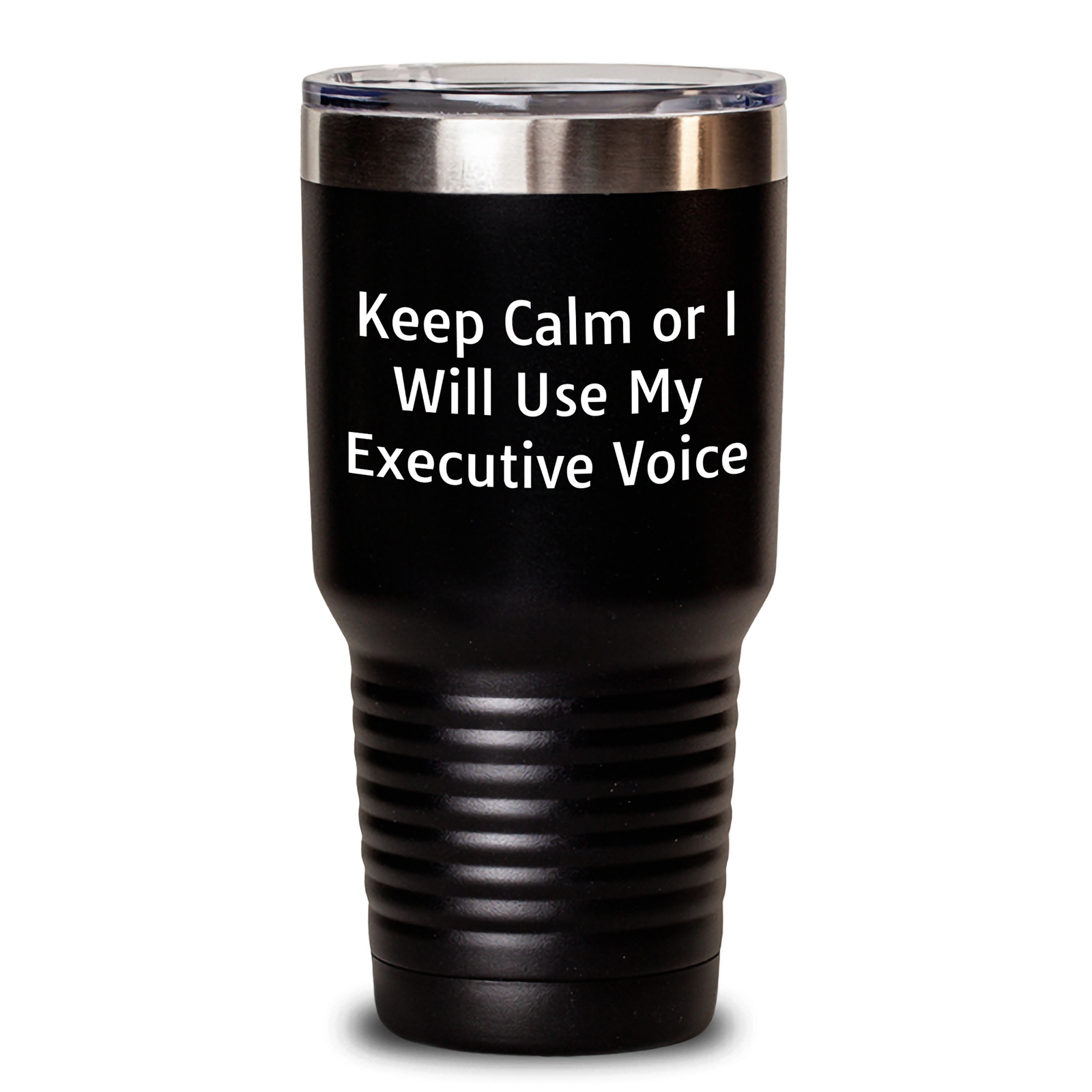 Executive Tumblers with Humor - Gifts from Friends or Family for Father's Day - 'Keep Calm Or I Will Use My Executive Voice' - Main