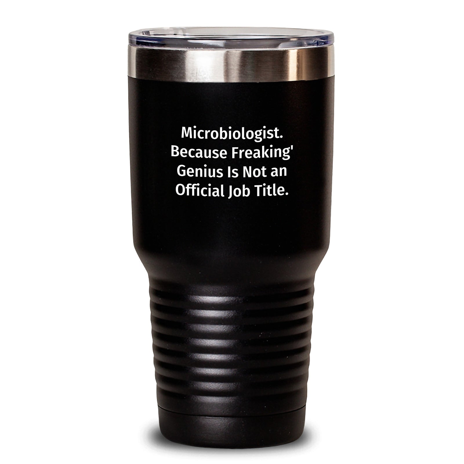 Funny Microbiologist Gifts from Family to Mom on Mother's Day, 'Microbiologist. Because Freaking' genius Is Not An Official Job Title.' Tumbler - Main