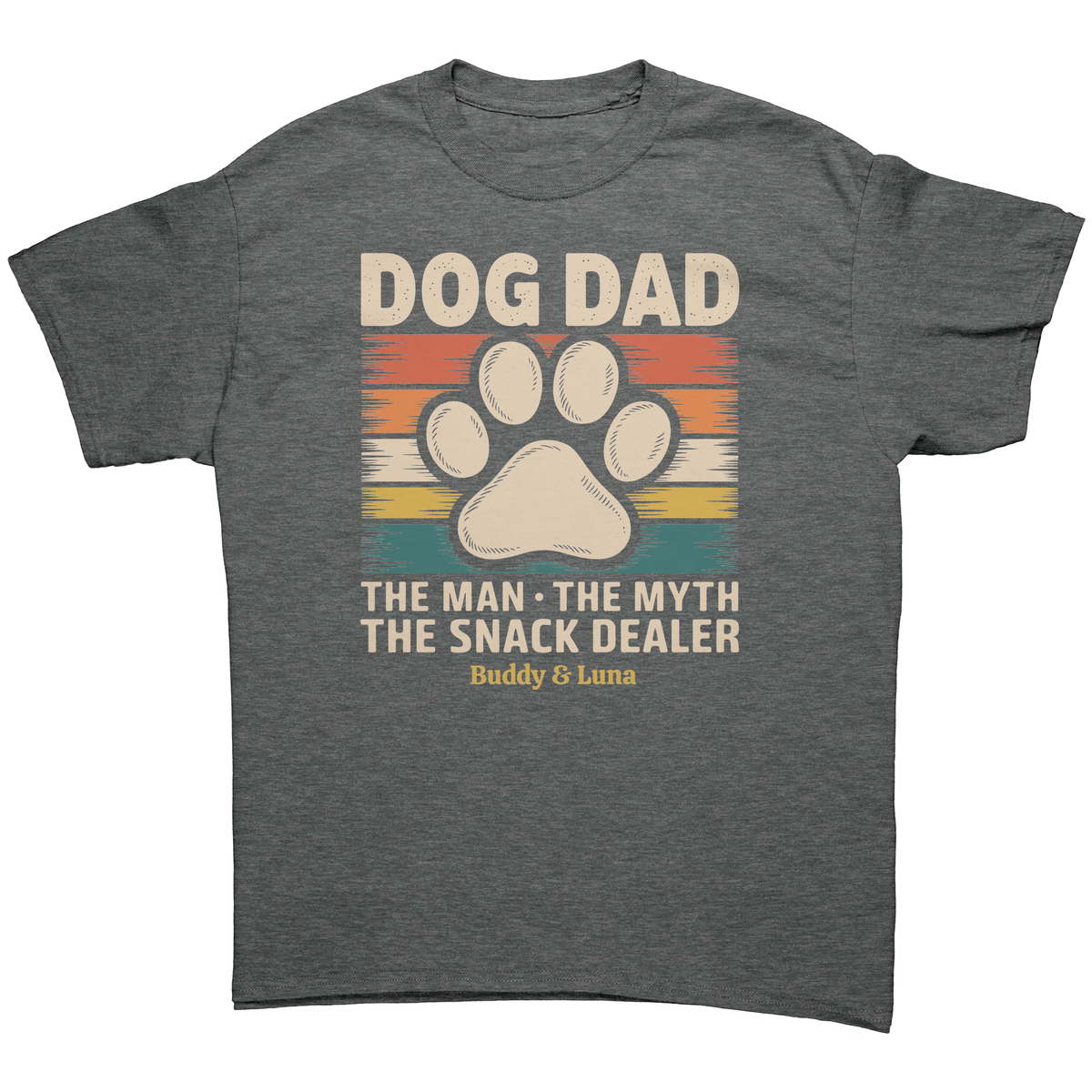 Dog Dad: The Man, The Myth, The Snack Dealer. Personalized Dark T-shirt