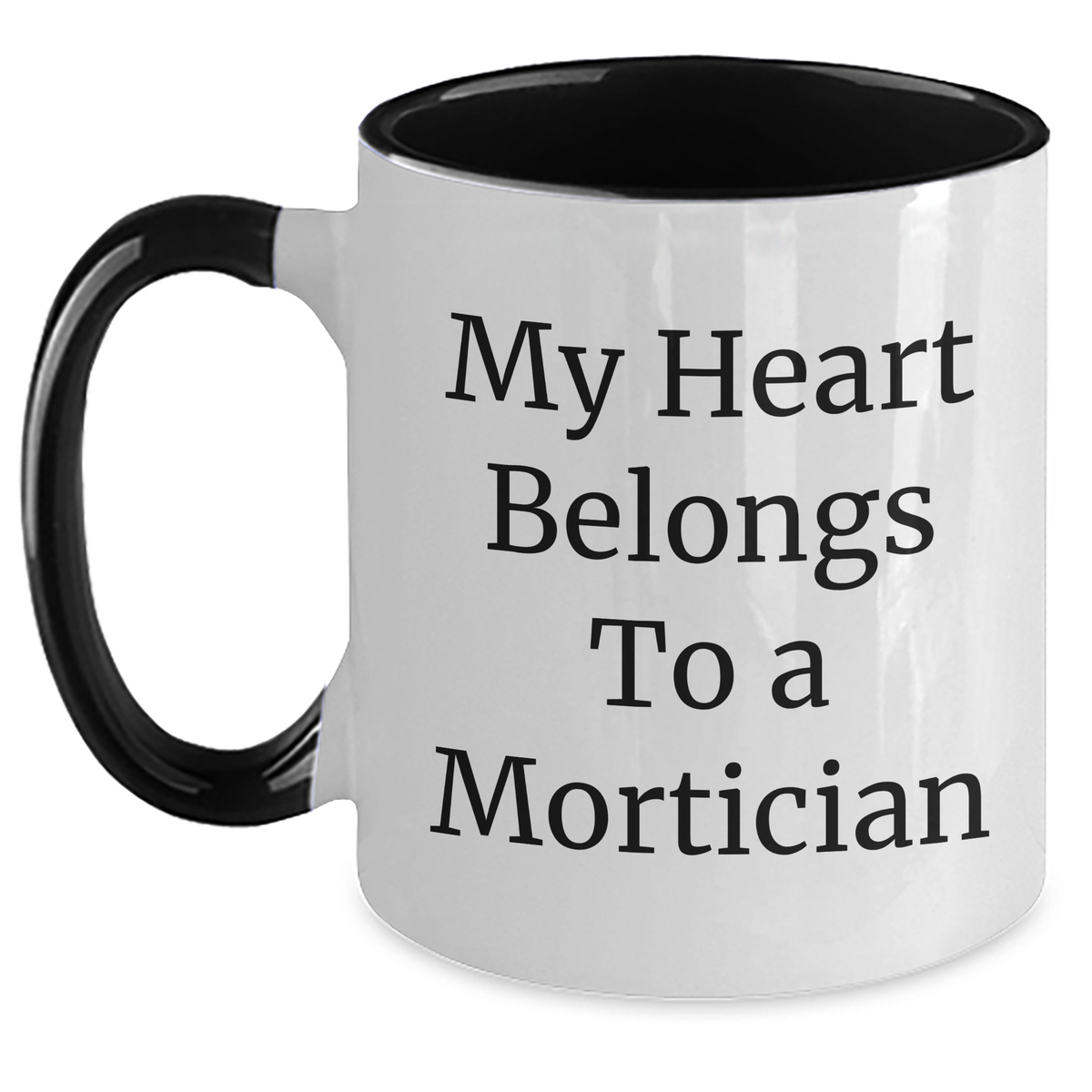Mortician Gifts, Funny Quote, Two Tone Coffee Mug, Gifts from Family, Gifts for Mortician - My Heart Belongs To A Mortician, Mother&#39;s Day Unique Gifts - Main