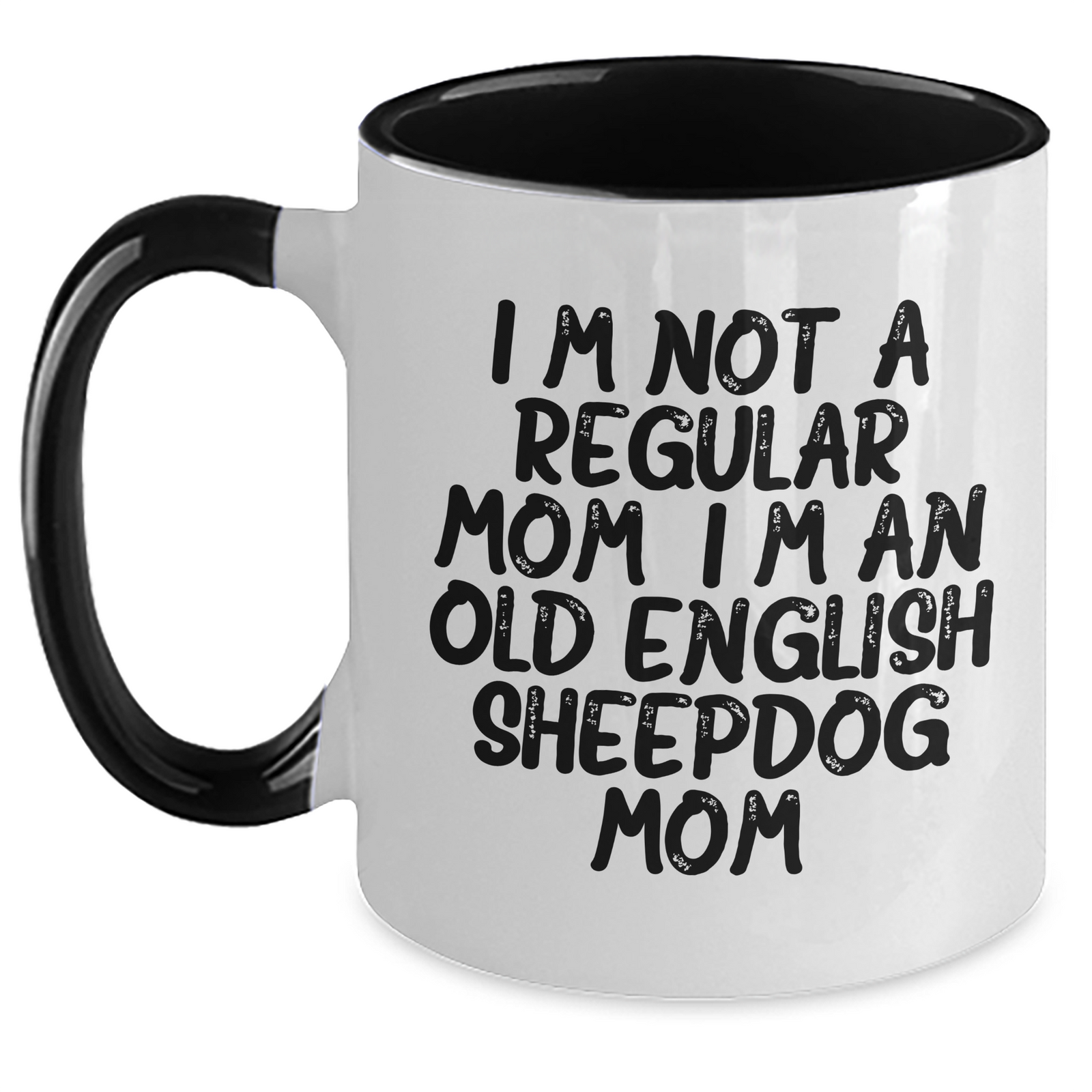 Old English Sheepdog Mom Funny Gifts for Dad Two Tone Coffee Mug, I'm Not A Regular Mom. I'm An Old English Sheepdog Mom. - Gifts from Mom, Gifts for Old English Sheepdog Lovers - Main