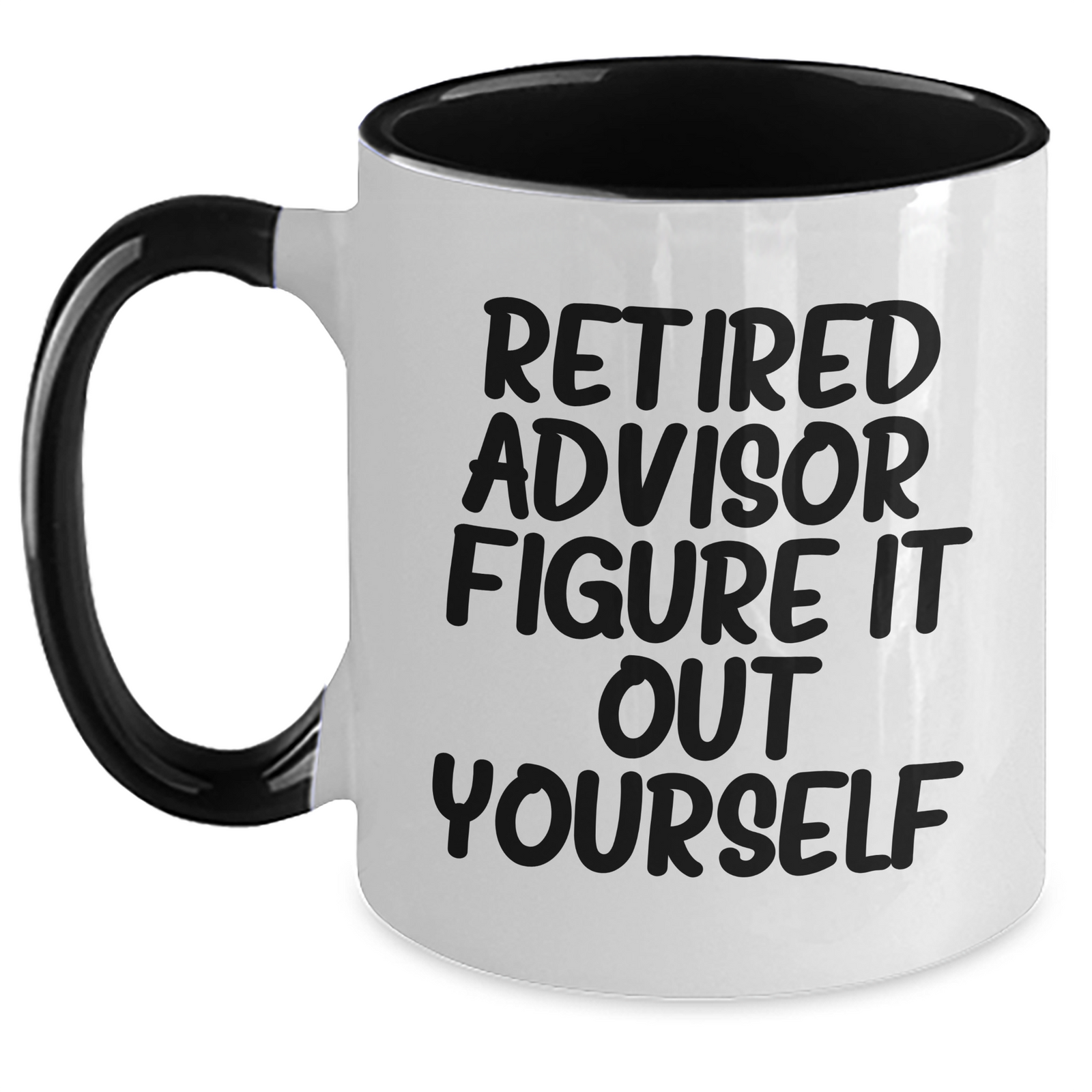 Funny Advisor Gifts from Men - Two Tone Coffee Mug, 'Retired Advisor. Figure It Out Yourself.' for Advisor on Father's Day - Main
