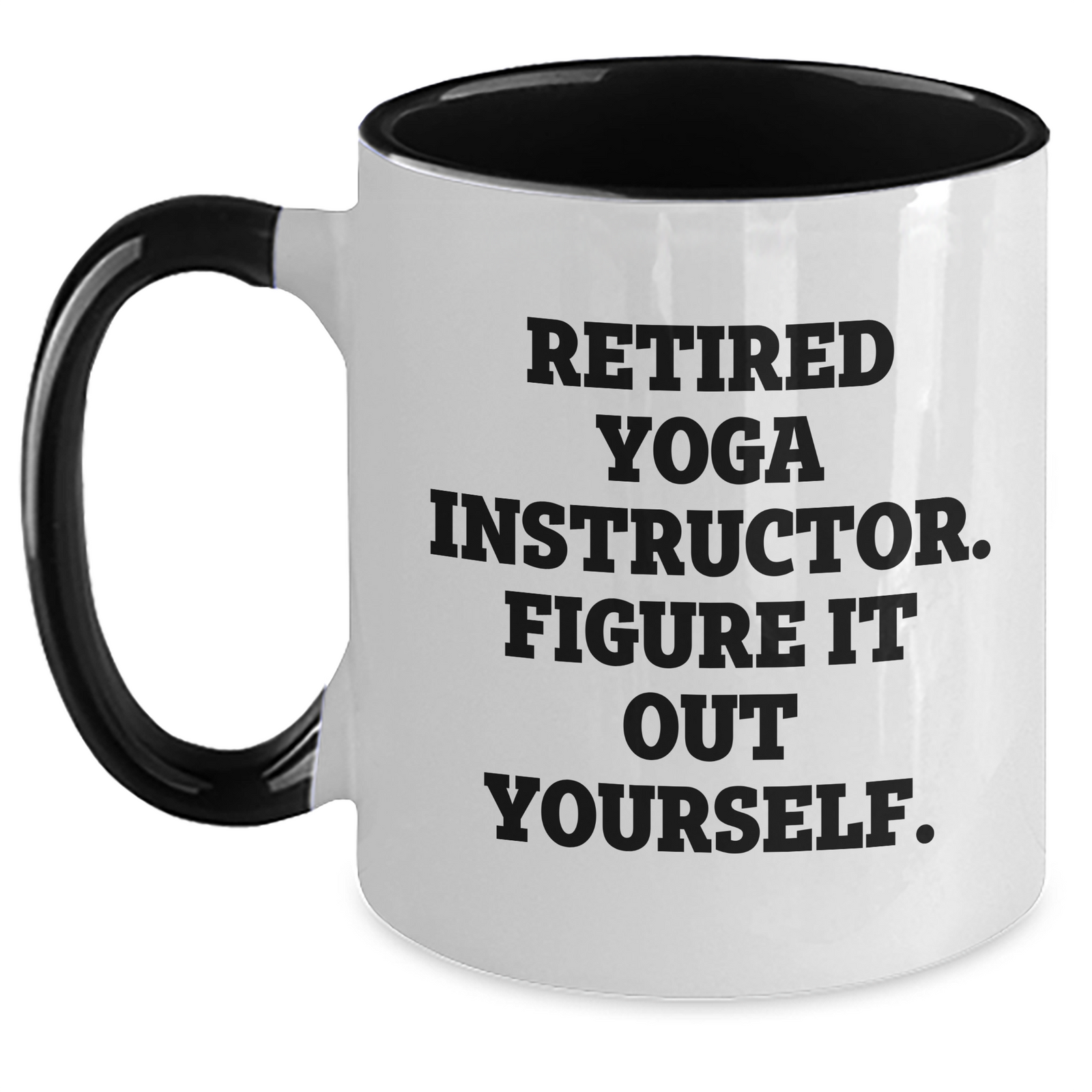 Funny Yoga Instructor Gifts for Men - Two Tone Coffee Mug - 'Retired Yoga Instructor. Figure It Out Yourself.' - Main