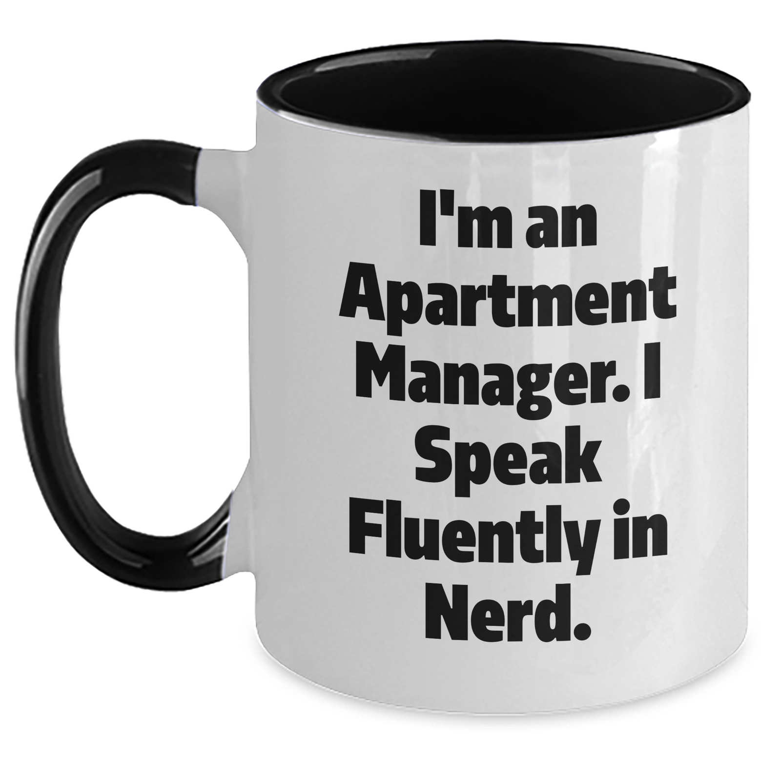 Funny Apartment Manager Gifts: I'm An Apartment Manager. I Speak Fluently In genius. Two Tone Coffee Mug for Father's Day - Gifts from Men to Apartment Managers - Main