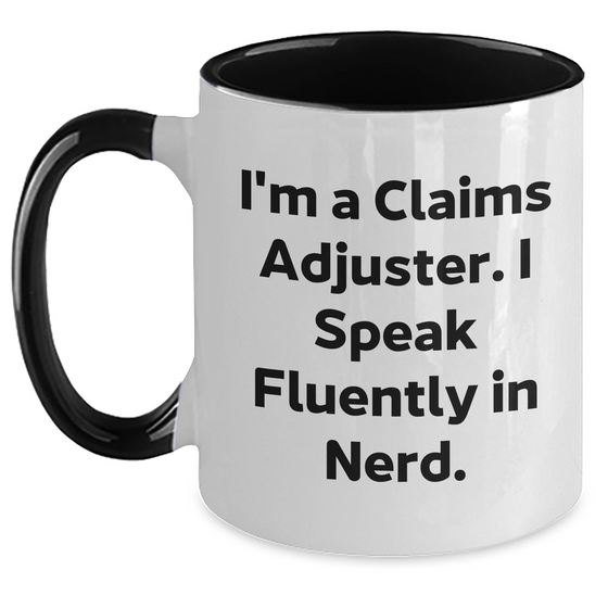 Funny Claims Adjuster Gifts from Men to Friends - I'm A Claims Adjuster. I Speak Fluently In genius. Two Tone Coffee Mug, Father's Day Unique Gifts - Main