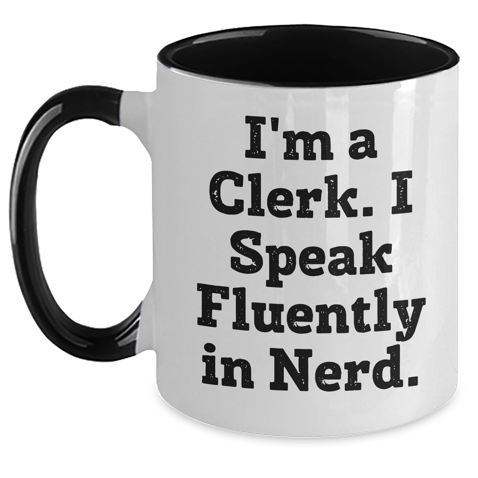 Funny Clerk Gifts for Him - I'm A Clerk. I Speak Fluently In genius. Two Tone Coffee Mug, Perfect for Father's Day Unique Gifts from Friends to Coworkers - Main