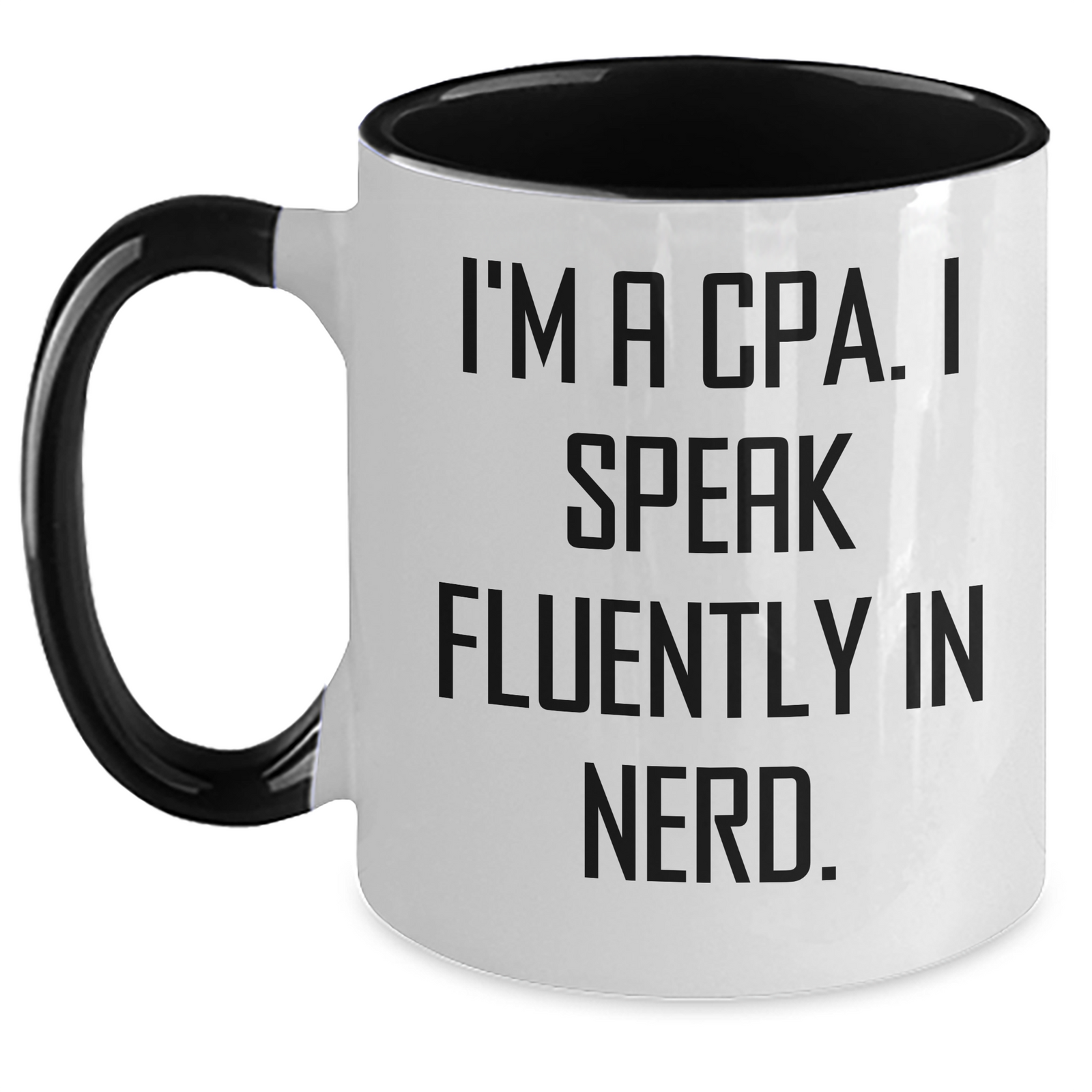 Funny CPA Gifts from Friends for Men's Father's Day - I'm A Cpa. I Speak Fluently In genius. Two Tone Coffee Mug - Main