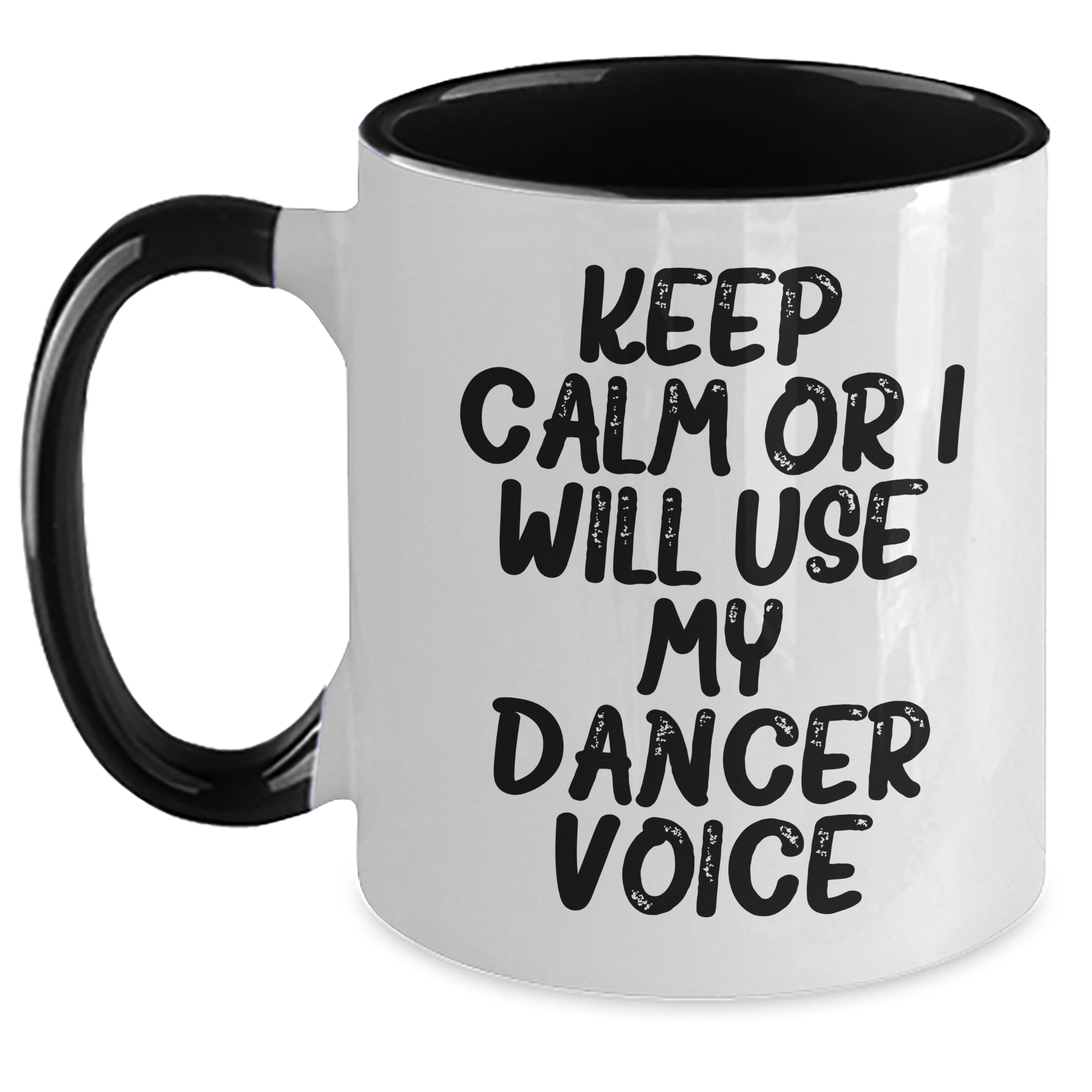 Funny Dancer Gifts from Friends and Family - Keep Calm Or I Will Use My Dancer Voice Two Tone Coffee Mug - Main