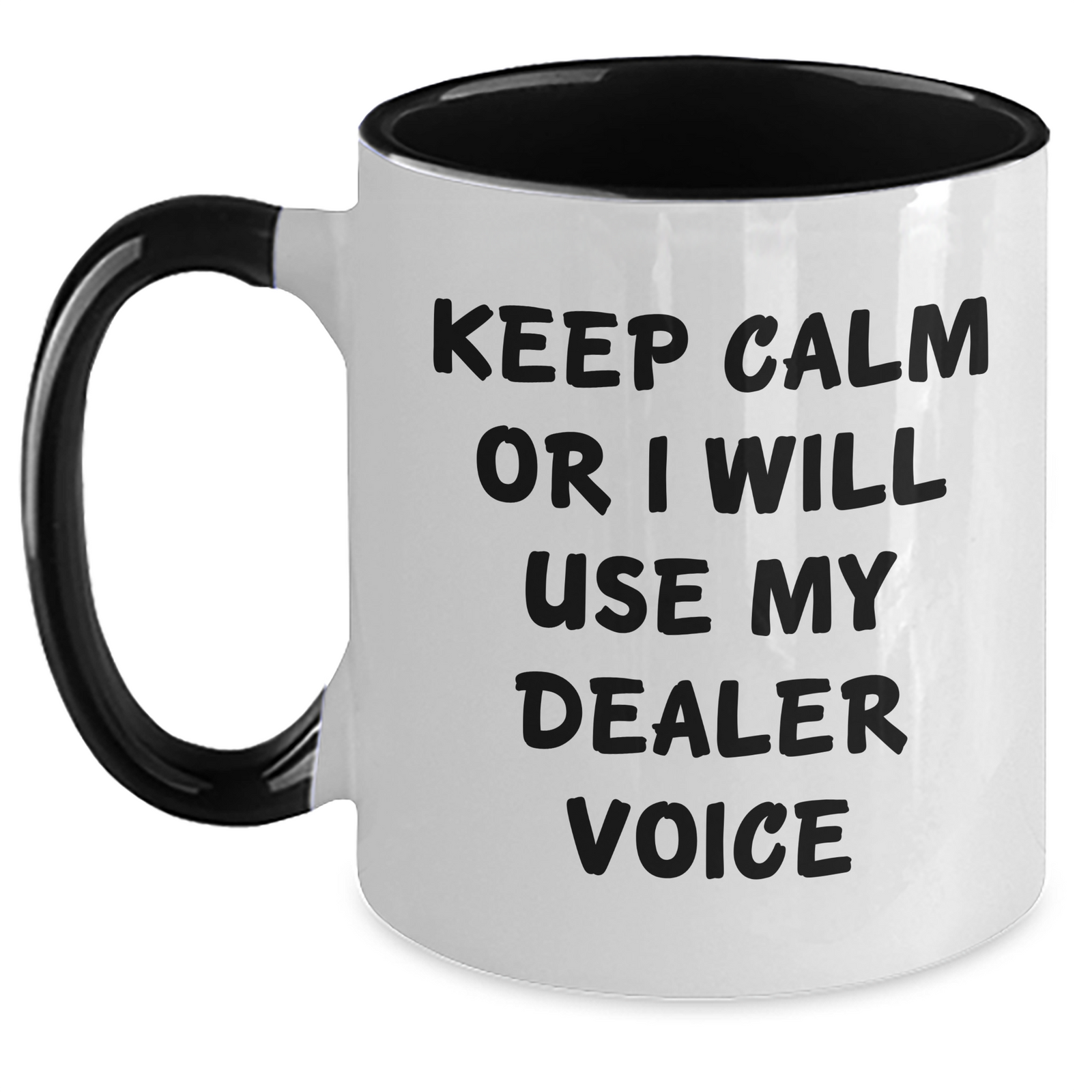 Funny Dealer Gifts from Friends - Keep Calm Or I Will Use My Dealer Voice Two Tone Coffee Mug, Mother's Day Unique Gifts for Dealer - Main