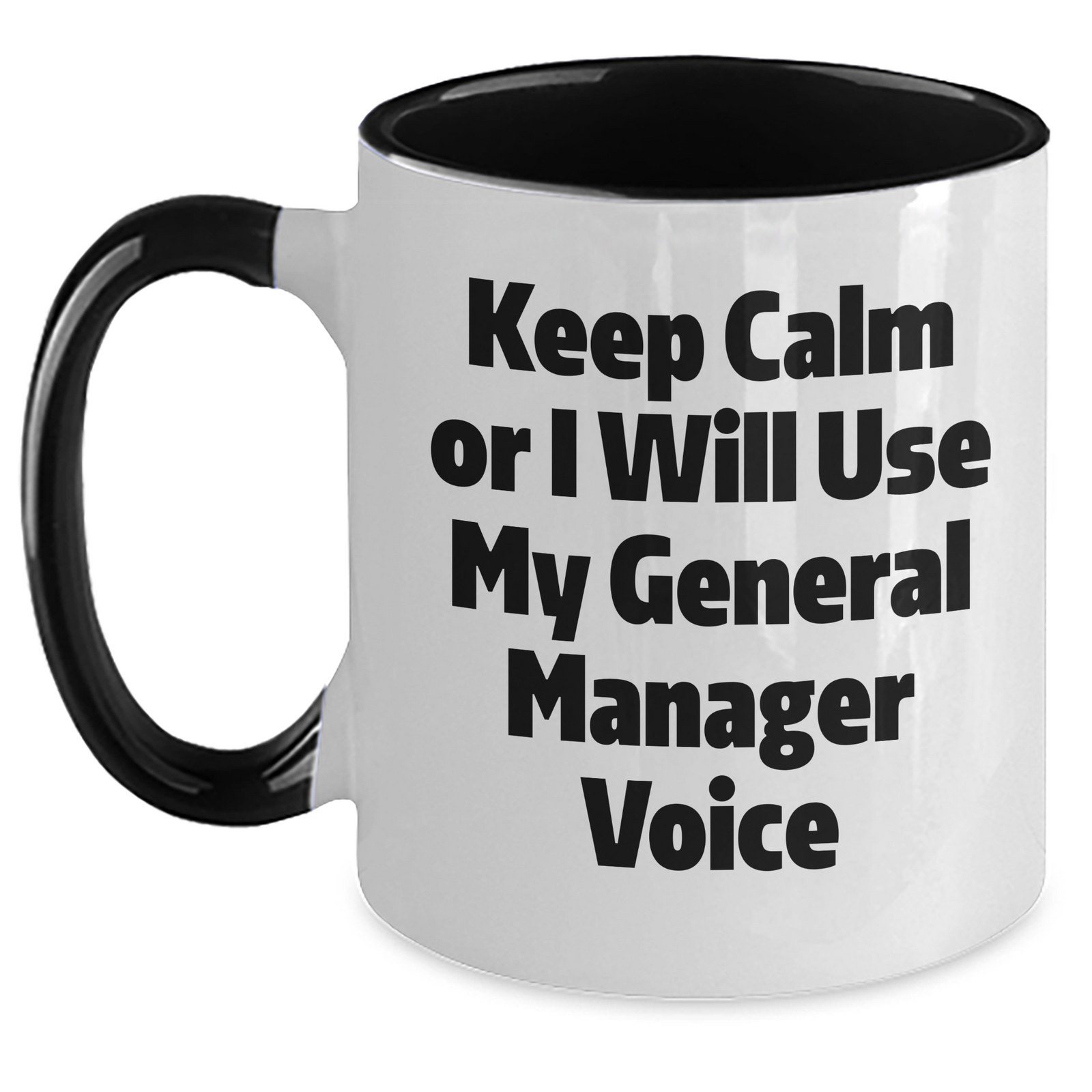 Funny General Manager Gifts from Men to Women, Keep Calm Or I Will Use My General Manager Voice Two Tone Coffee Mug for Mother's Day, Unique Gifts for General Manager, Friends and Family - Main