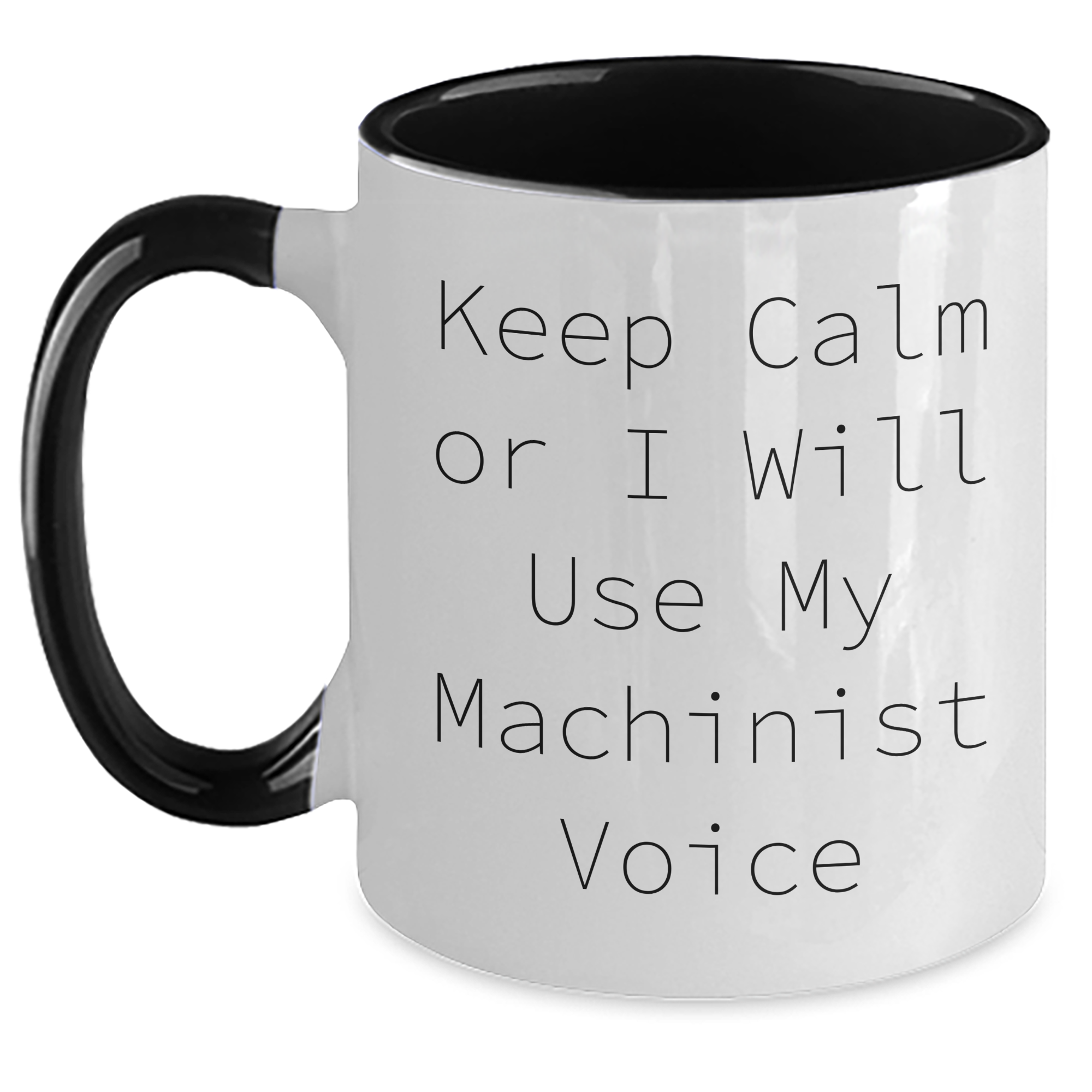 Machinist Humor Gifts from Friends, Unique Two Tone Coffee Mug for Machinist Dad on Mother's Day - Keep Calm Or I Will Use My Machinist Voice - Main