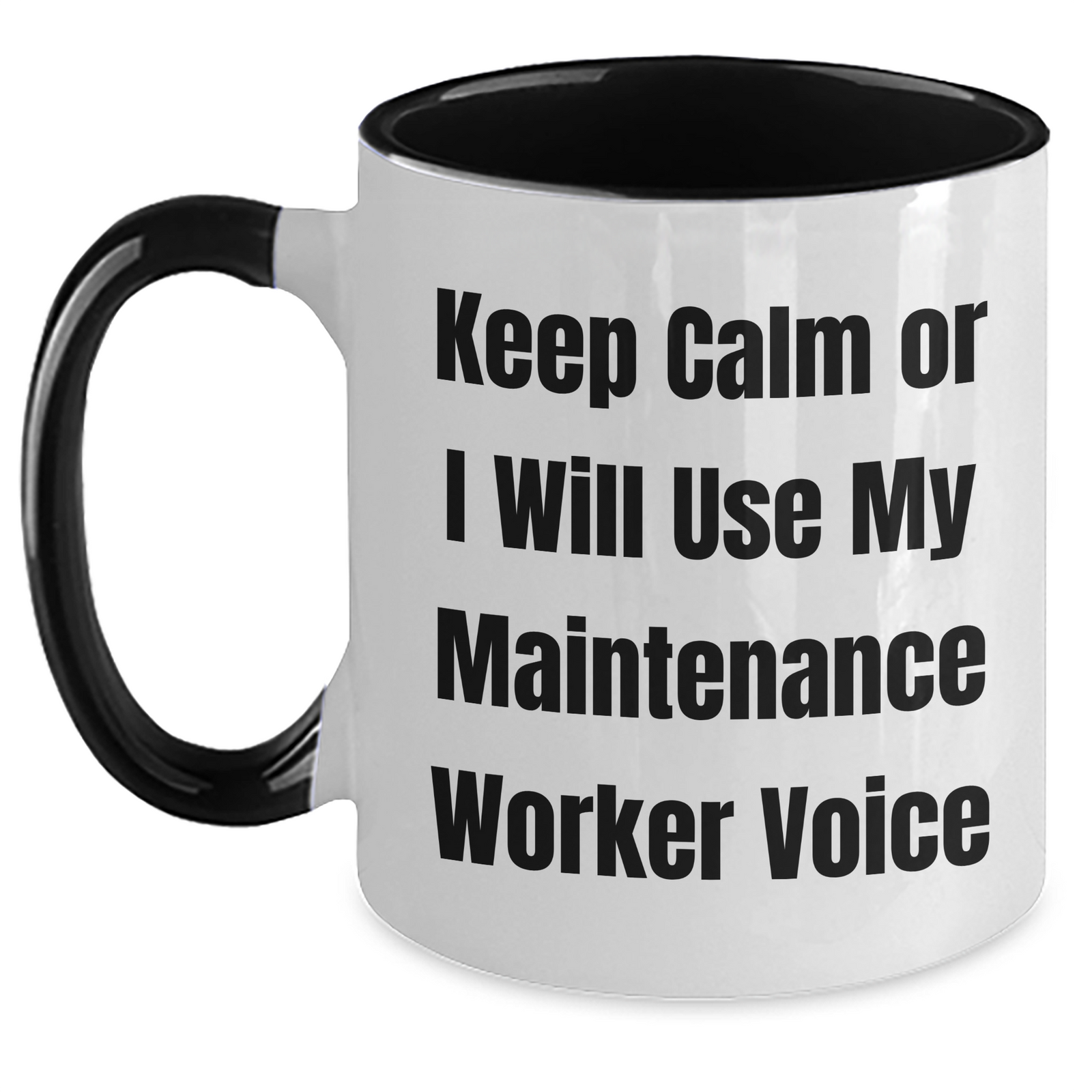 Maintenance Worker Humor Gifts from Men to Men, Two Tone Coffee Mug, Keep Calm Or I Will Use My Maintenance Worker Voice, Funny Mother's Day Unique Gifts - Main