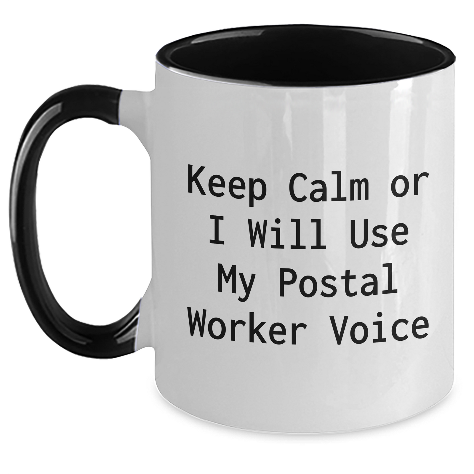 Gifts from Friends and Family for Postal Workers - Keep Calm Or I Will Use My Postal Worker Voice Funny Quote Two Tone Coffee Mug, Mother's Day Unique Gifts - Main