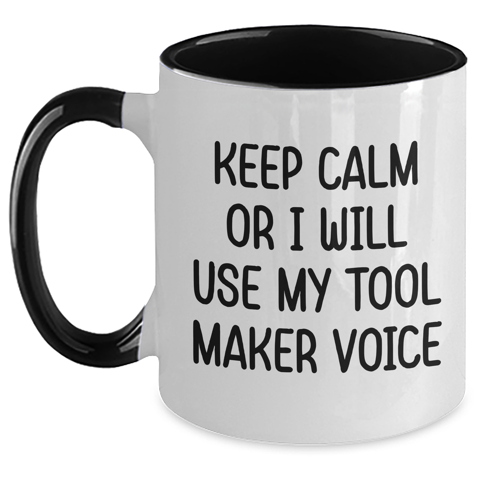 Tool Maker Humor Gifts from Friends for Mother's Day, Keep Calm Or I Will Use My Two Tone Coffee Mug Voice, Funny Inspiration, 11oz Ceramic Mug, Microwave and Dishwasher Safe, Four Color Combinations - Main