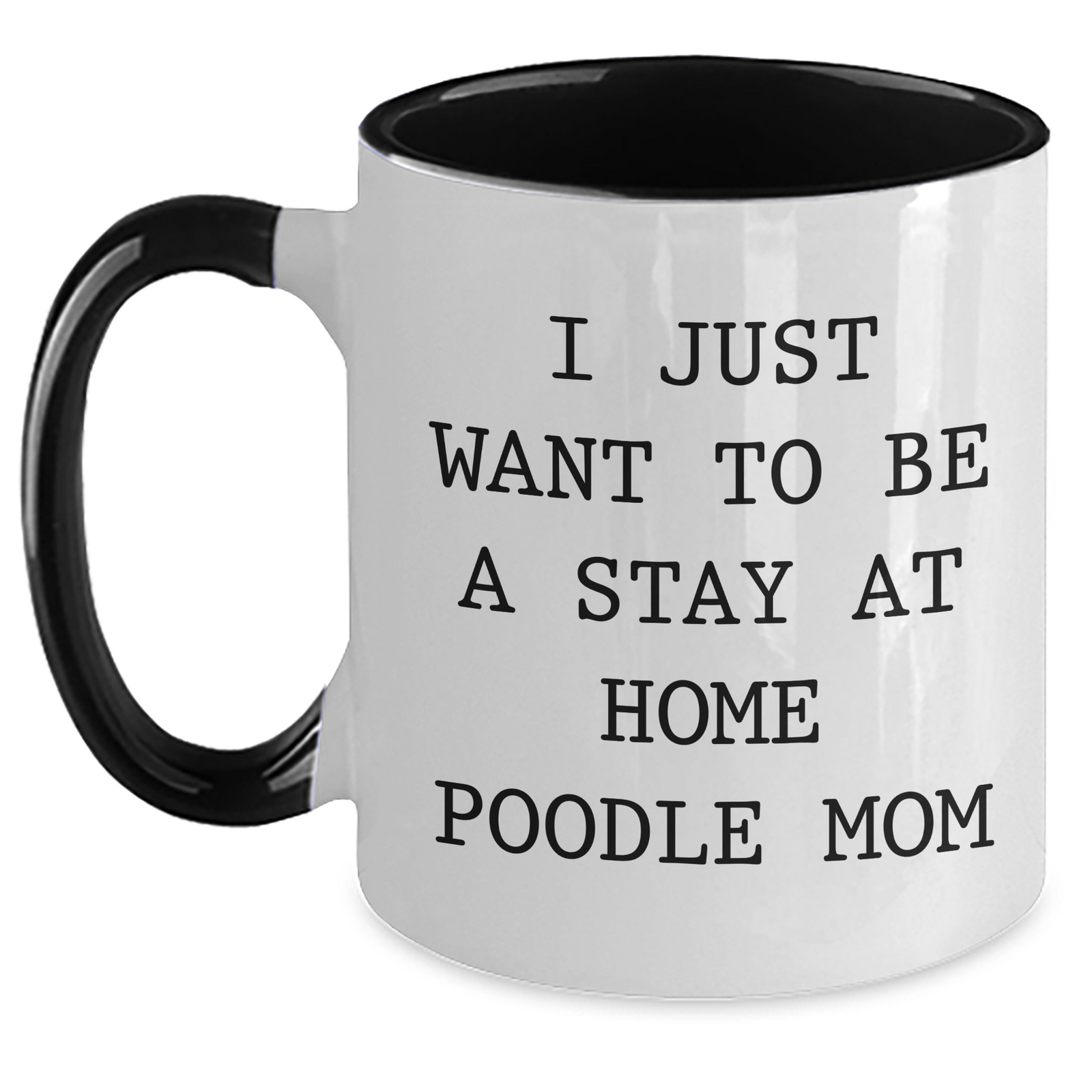 Funny Poodle Dog Mom Gifts, I Just Want To Be A Stay At Home Poodle Mom, Father's Day Unique Gifts from Mom to Dad, Poodle Dog Lover Dad, Two Tone Coffee Mug - Main