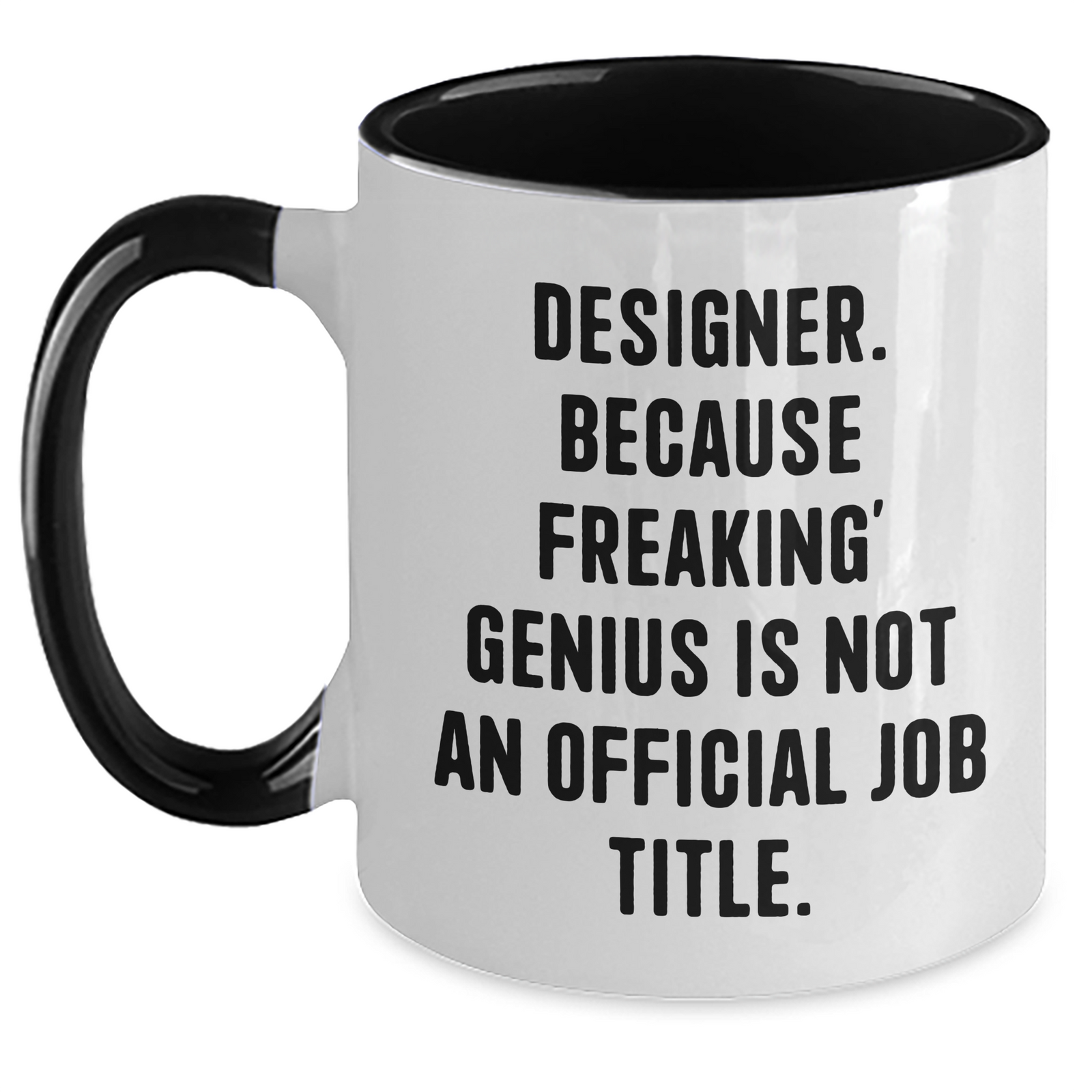Funny Designer Gifts, Two Tone Coffee Mug for Men - 'Designer. Because Freaking' genius Is Not An Official Job Title.' - Main