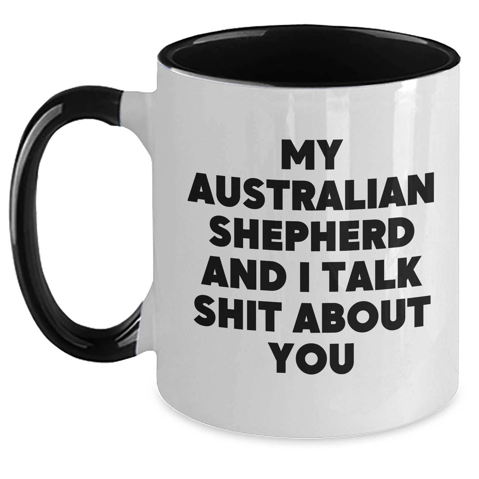 Funny Australian Shepherd Dog Mom Gifts from Women to Mothers - 'Talk Shit' Sassy Two Tone Coffee Mug - Main