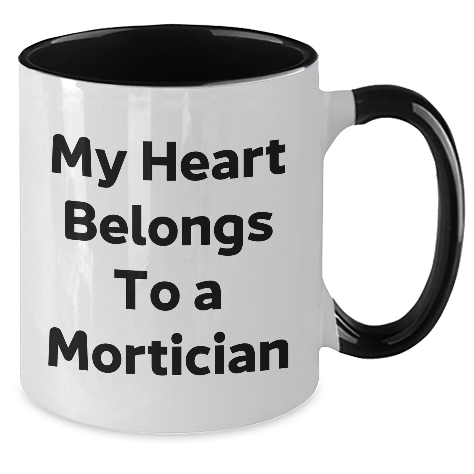 Funny Mortician Gifts from Men to Mortician - My Heart Belongs To A Mortician Two Tone Coffee Mug for Mother's Day - Additional