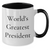 Funny World's Greatest President Gifts for Men Women Friends Family - Two Tone Coffee Mug, Unique Mother's Day Unique Gift from Family, Coworkers, or Friends - Additional