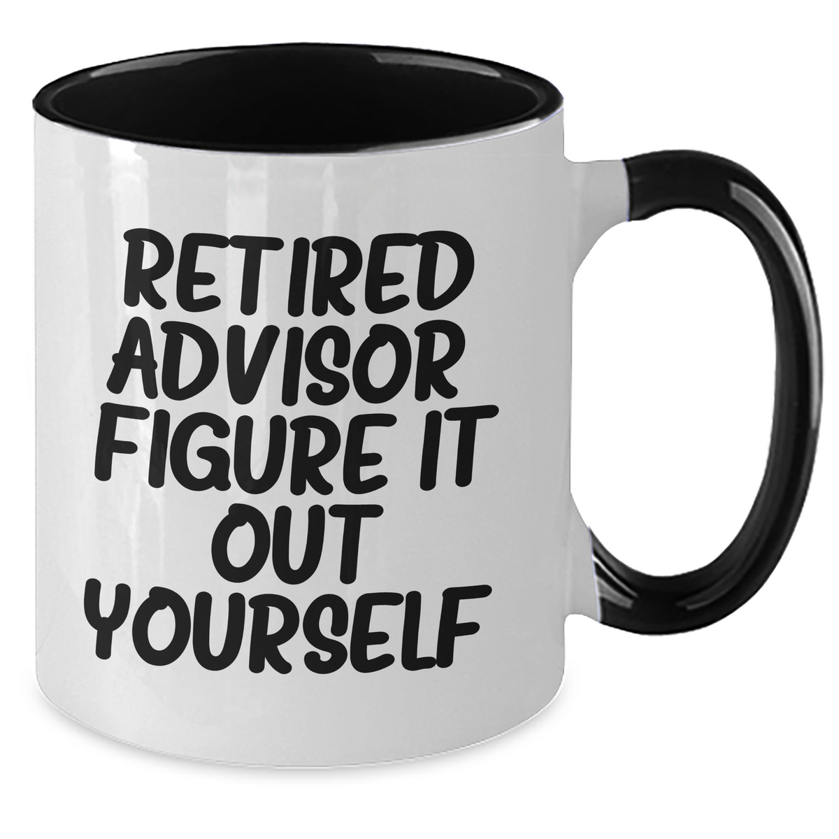 Funny Advisor Gifts from Men - Two Tone Coffee Mug, 'Retired Advisor. Figure It Out Yourself.' for Advisor on Father's Day - Additional
