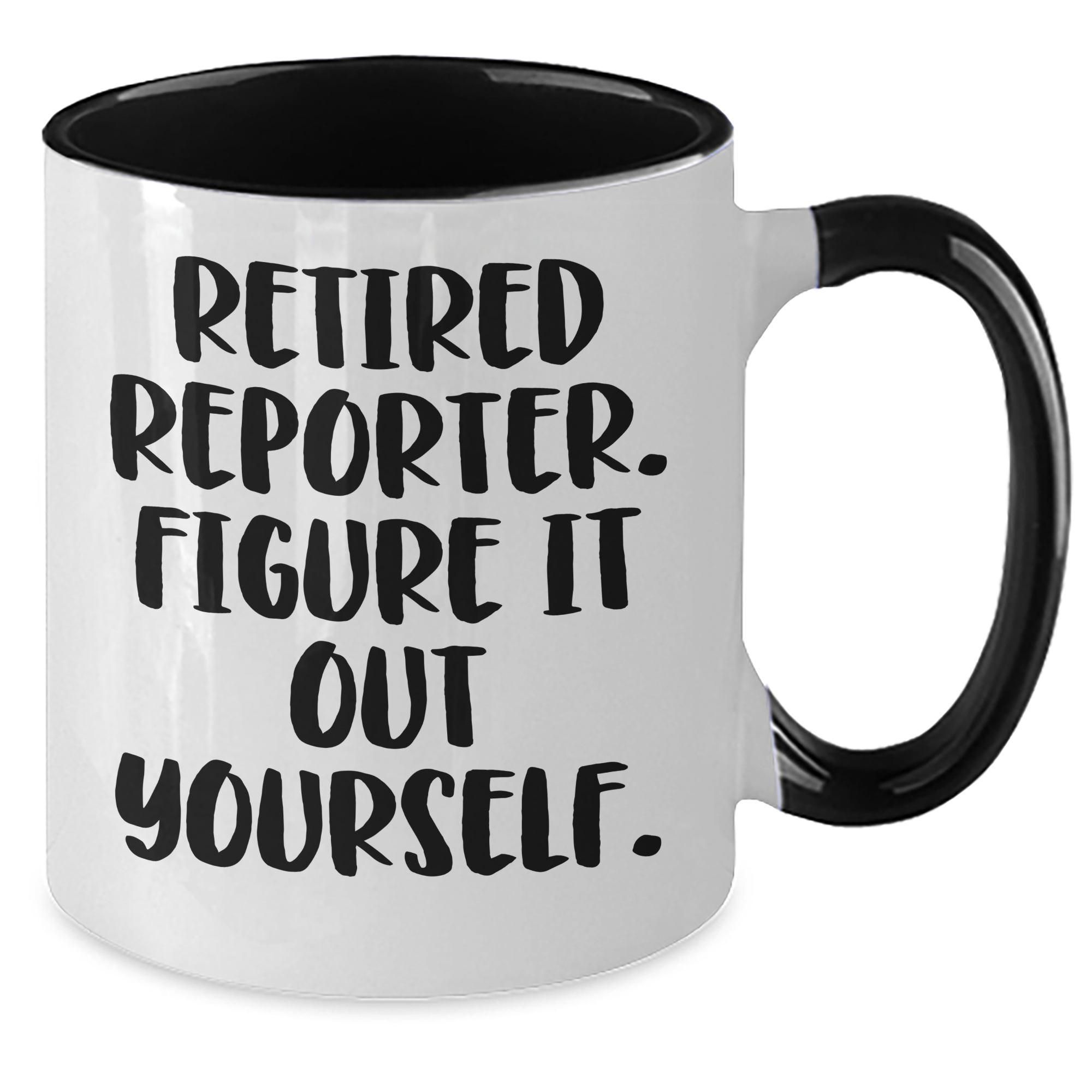 Funny Reporter Gifts from Men to Men - Retired Reporter Figure It Out Yourself Two Tone Coffee Mug, Father's Day Unique Gifts - Additional