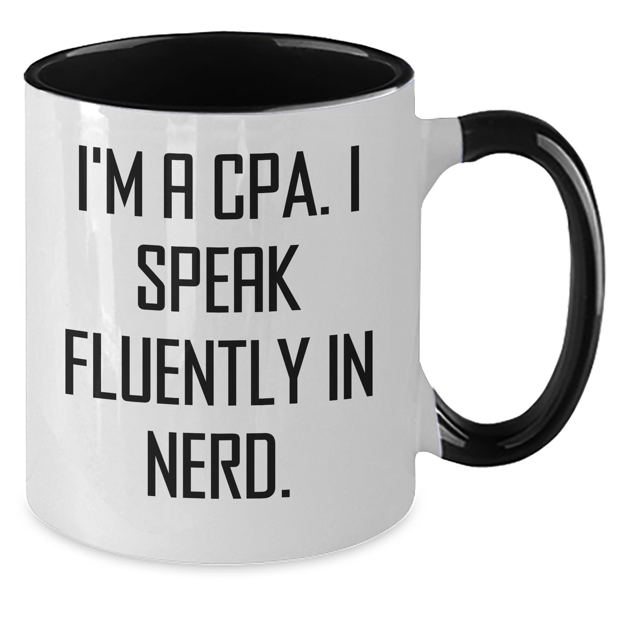 Funny CPA Gifts from Friends for Men's Father's Day - I'm A Cpa. I Speak Fluently In genius. Two Tone Coffee Mug - Additional