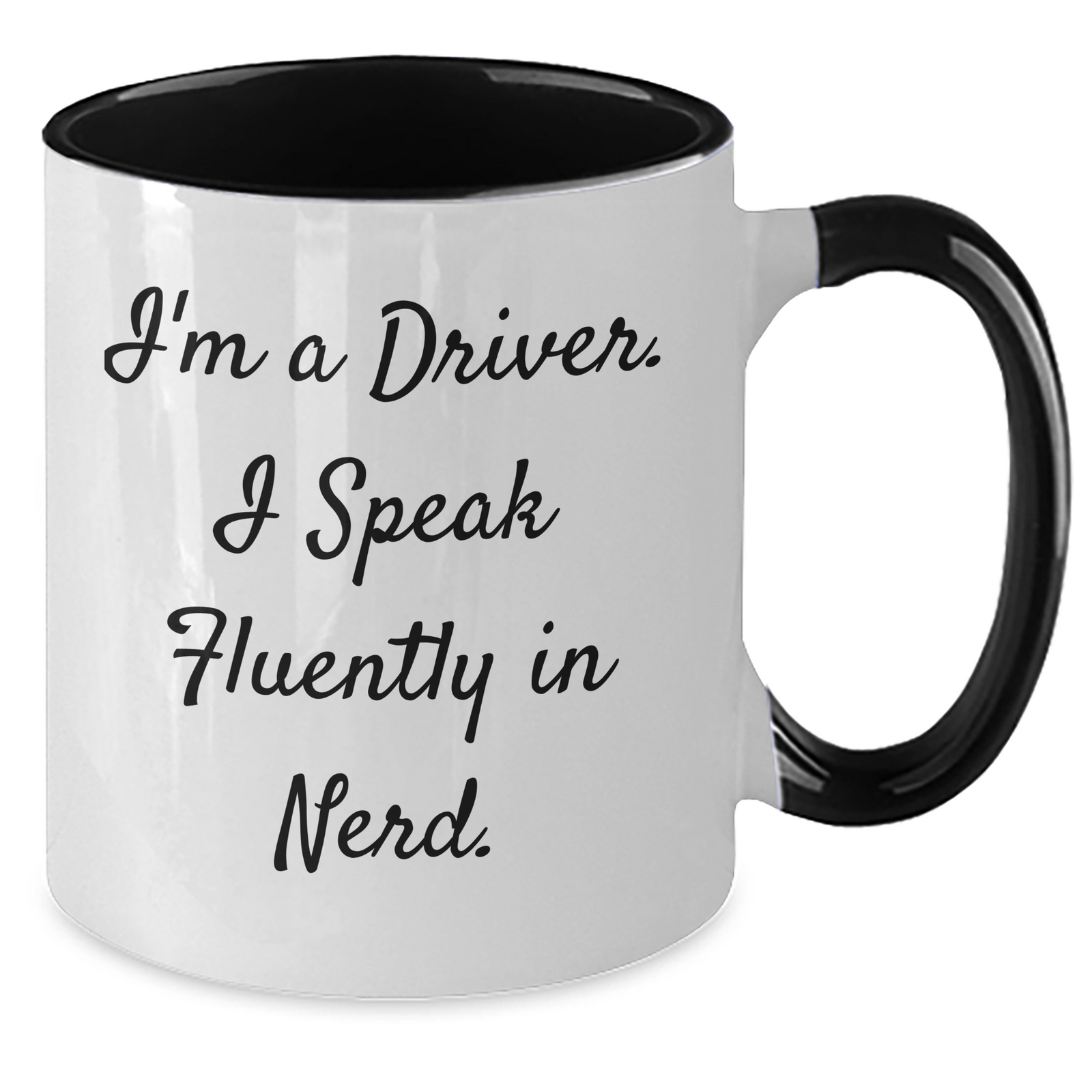 Funny Driver Gifts - I'm A Driver. I Speak Fluently In genius. Two Tone Coffee Mug for Father's Day - Additional
