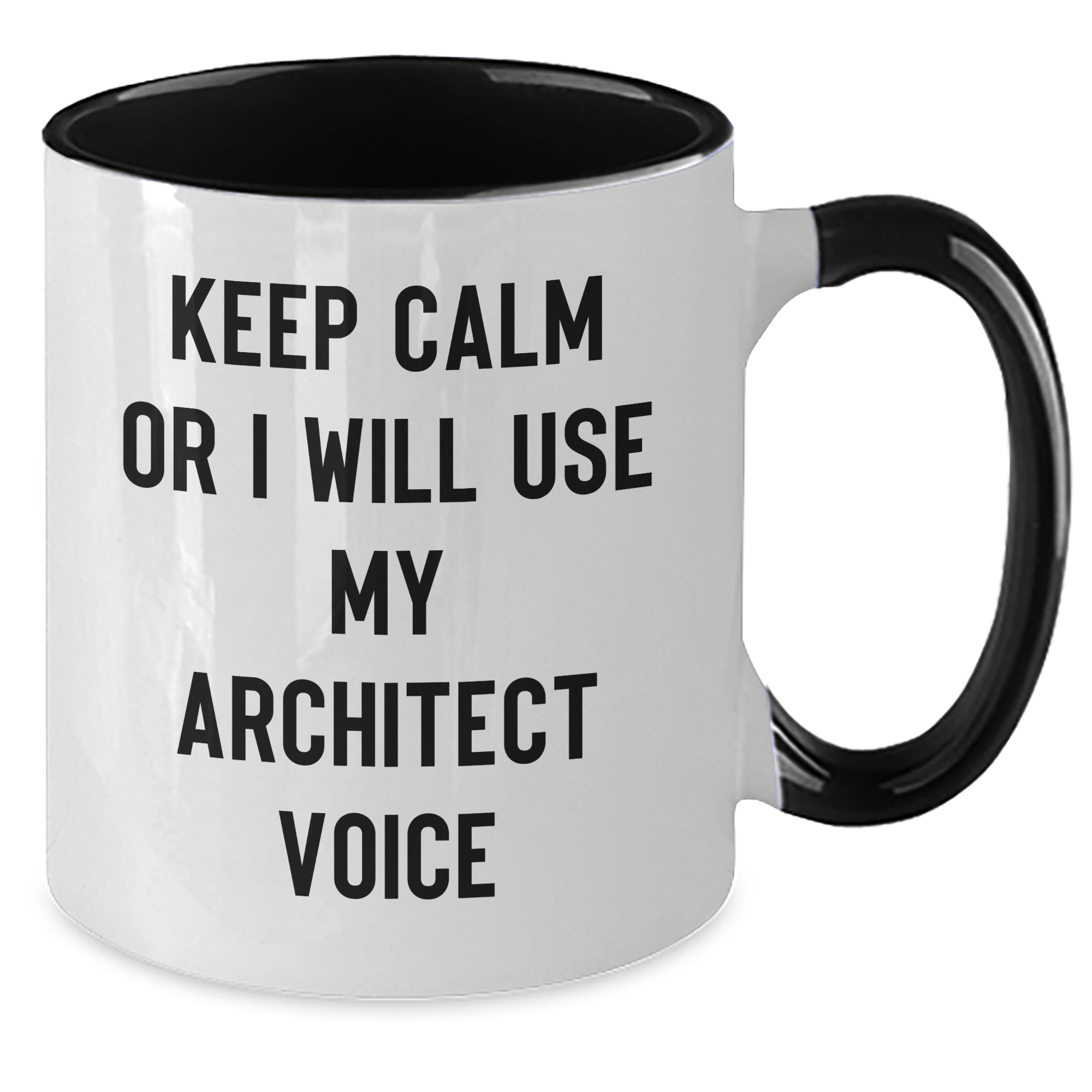 Architect Humor Gifts from Men to Architect Friends Two Tone Coffee Mugs Keep Calm or I Will Use My Architect Voice - Additional