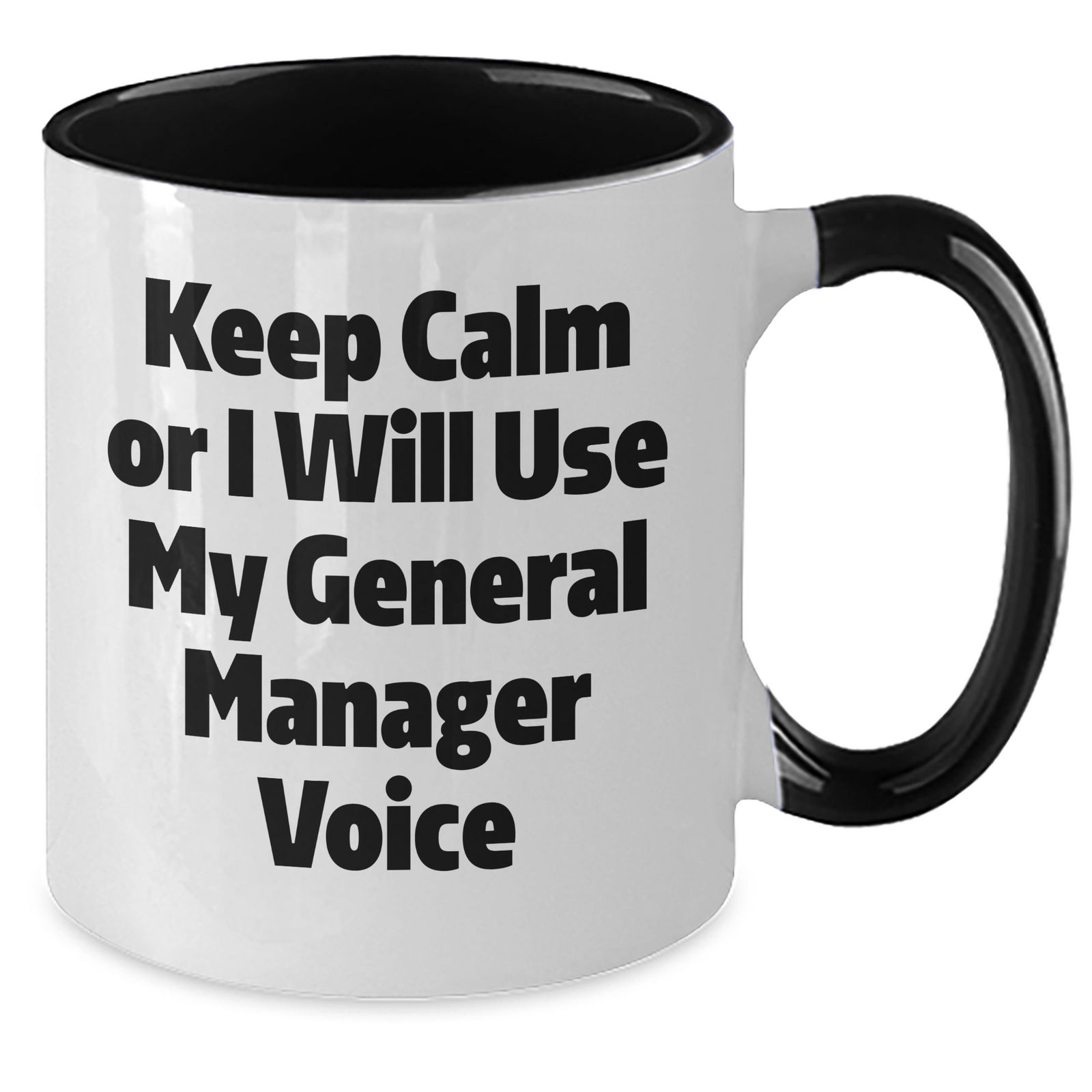 Funny General Manager Gifts from Men to Women, Keep Calm Or I Will Use My General Manager Voice Two Tone Coffee Mug for Mother's Day, Unique Gifts for General Manager, Friends and Family - Additional